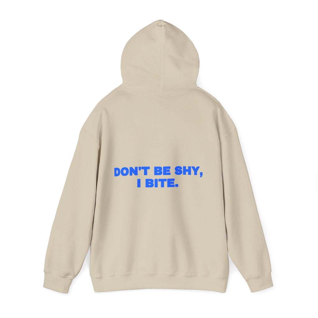 Don't be shy, I bite. Hoodie