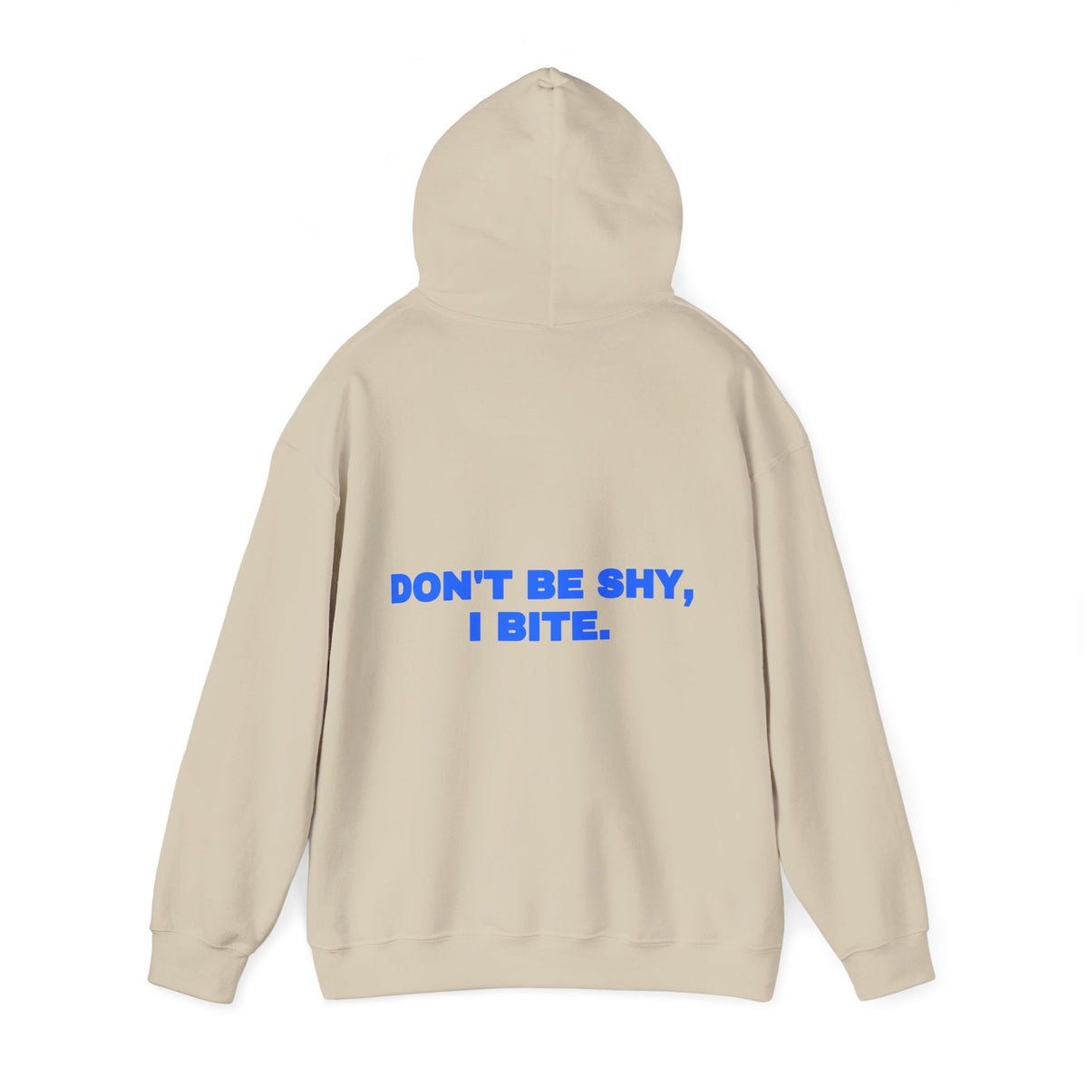 Don't be shy, I bite. Hoodie
