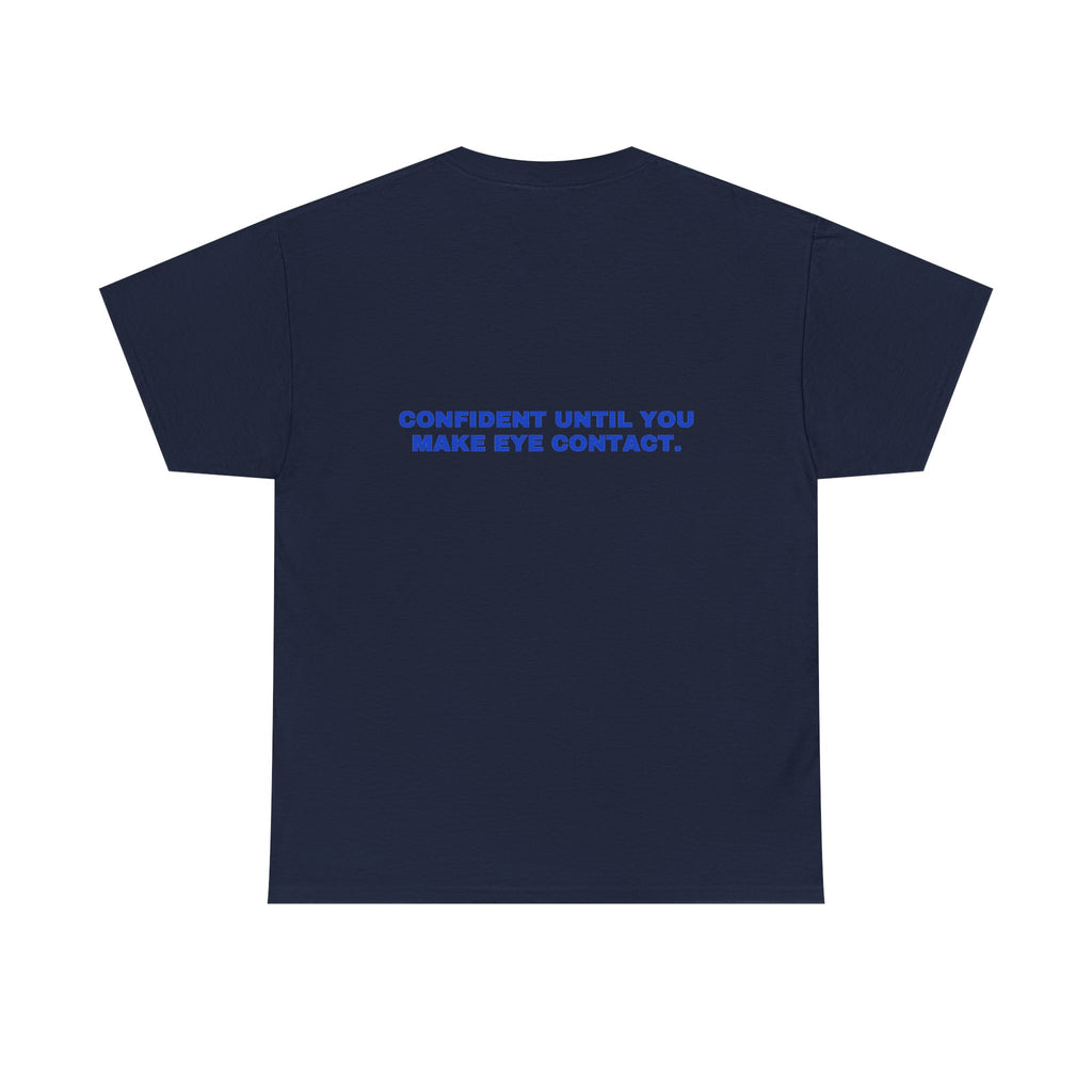 Confident until you make eye contact. Cobalt print (dark)
