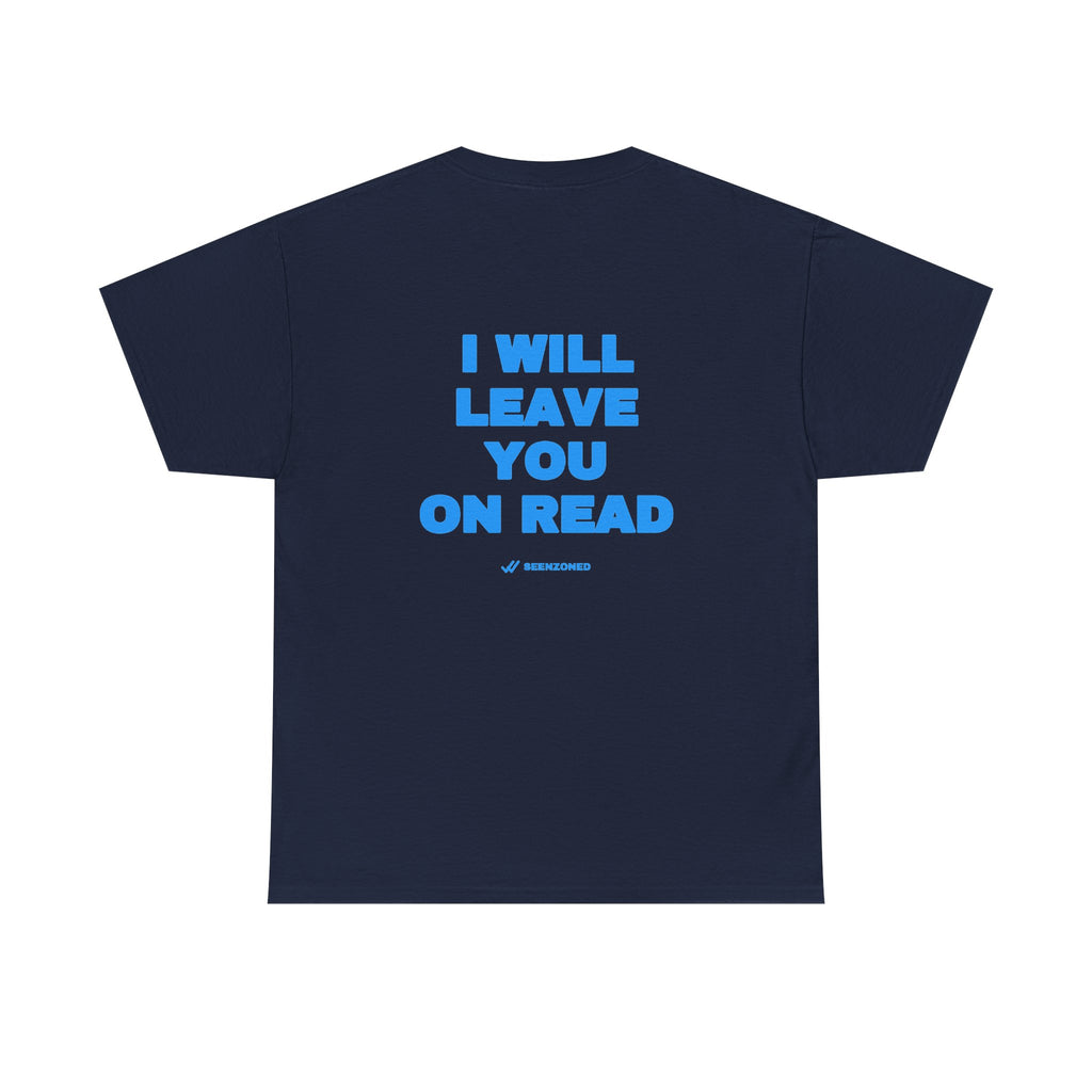 I will leave you on read. Tee · Sky (dark)