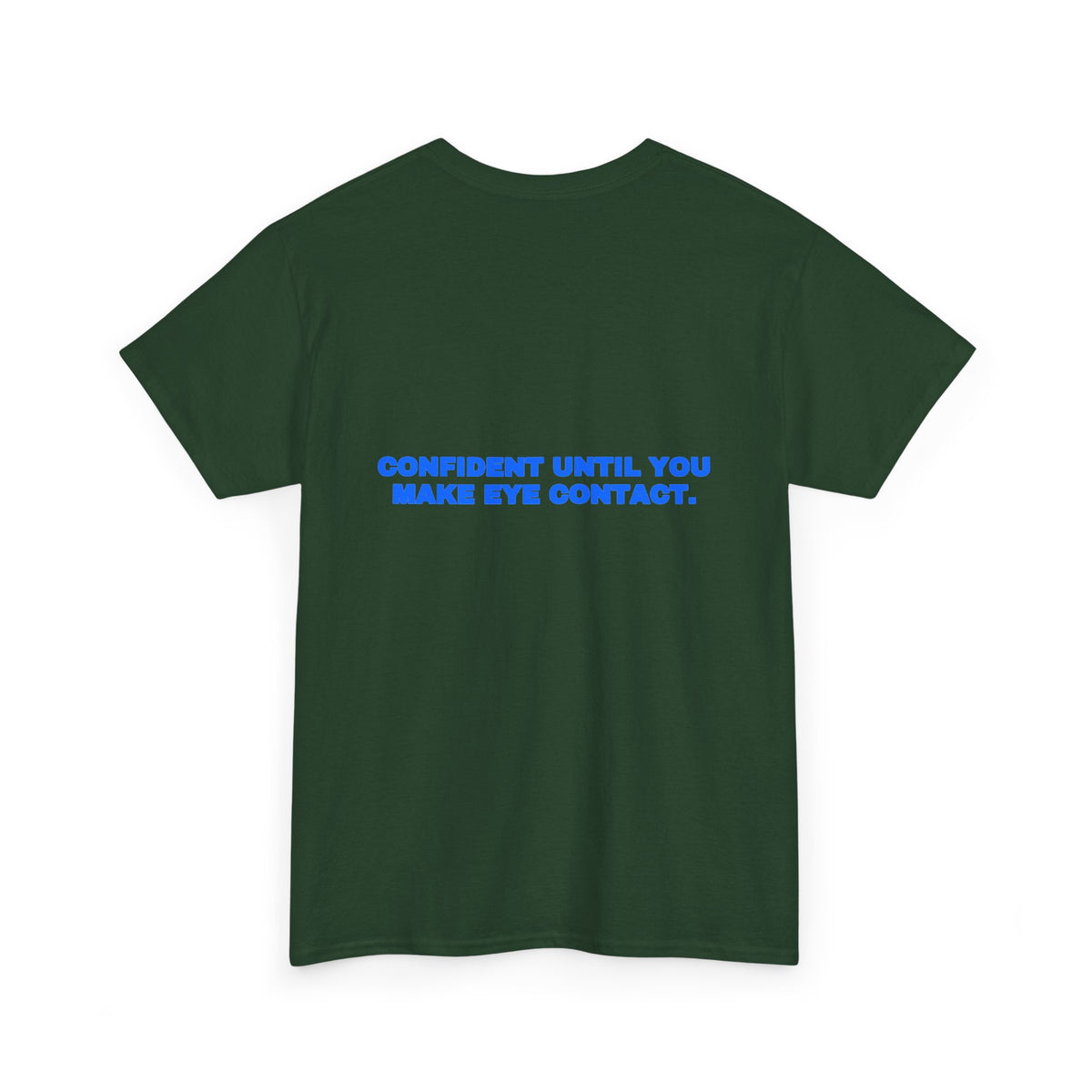 Confident until you make eye contact. Tee · Royal (dark)