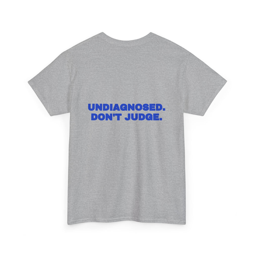 Undiagnosed. Don't judge. Tee · Cobalt
