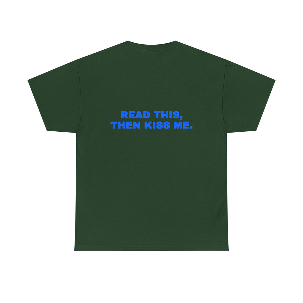 Read this, then kiss me. Statement Tee - Soft Classic Cotton, Funny Flirty Dating Gift | Seen Zoned