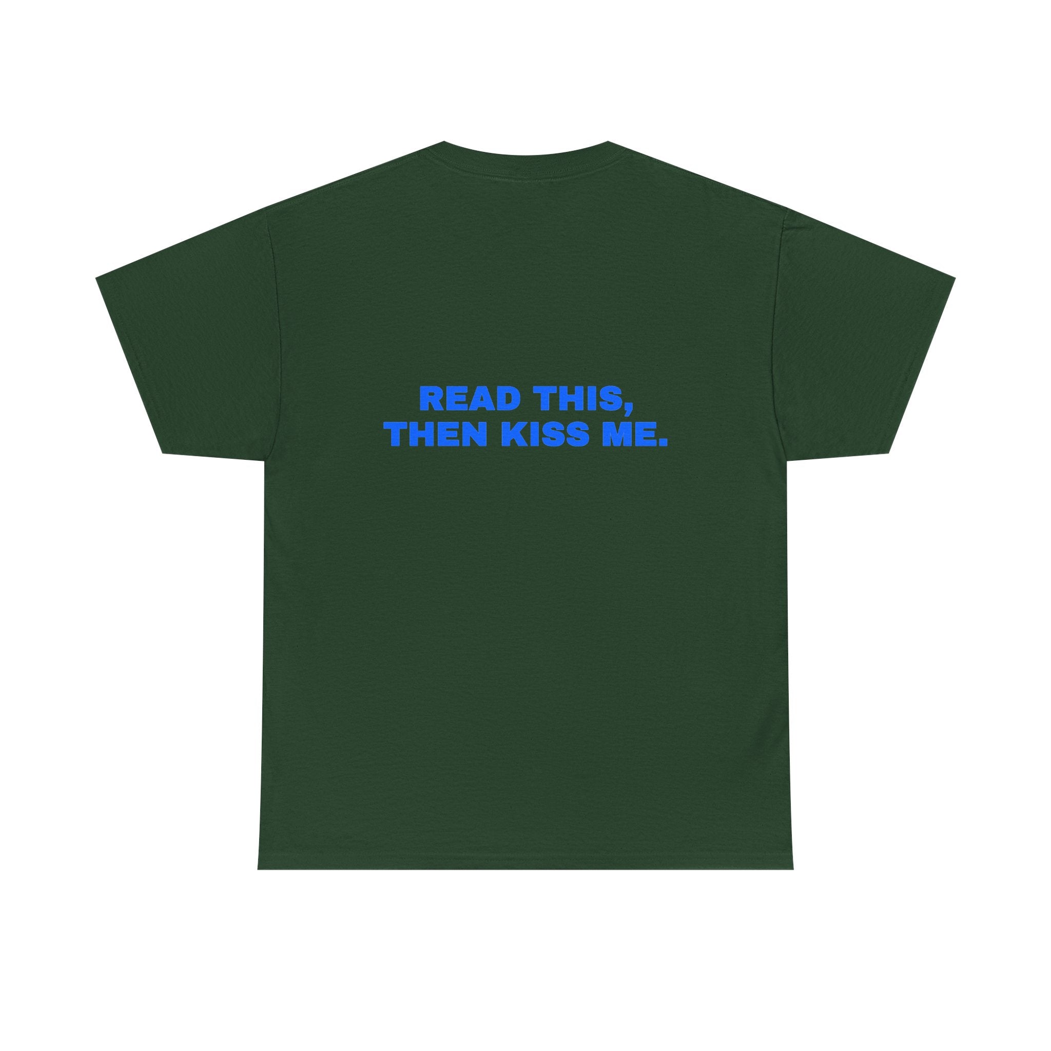 Read this, then kiss me. Statement Tee - Soft Classic Cotton, Funny Flirty Dating Gift | Seen Zoned