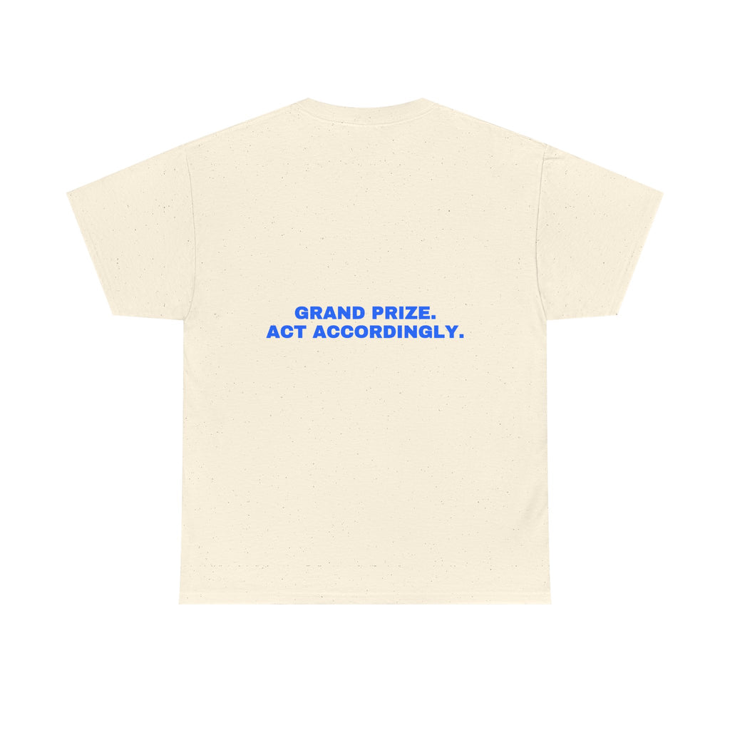 Grand prize. Act accordingly. Statement Tee - Soft Classic Cotton, Funny Dry Humor Gift | Seen Zoned