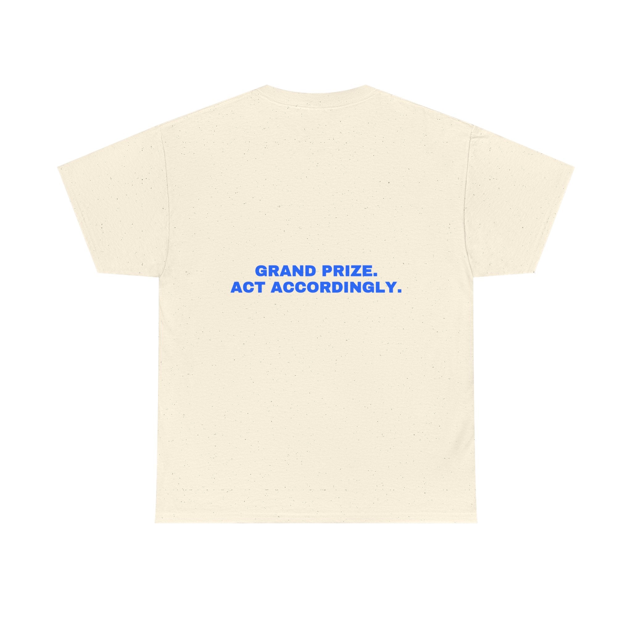 Grand prize. Act accordingly. Statement Tee - Soft Classic Cotton, Funny Dry Humor Gift | Seen Zoned