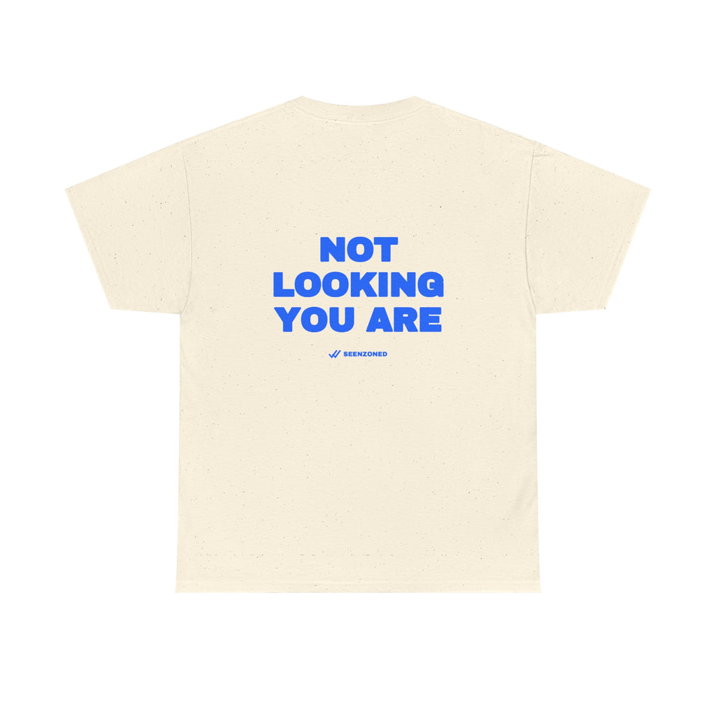 Not looking. You are. Tee