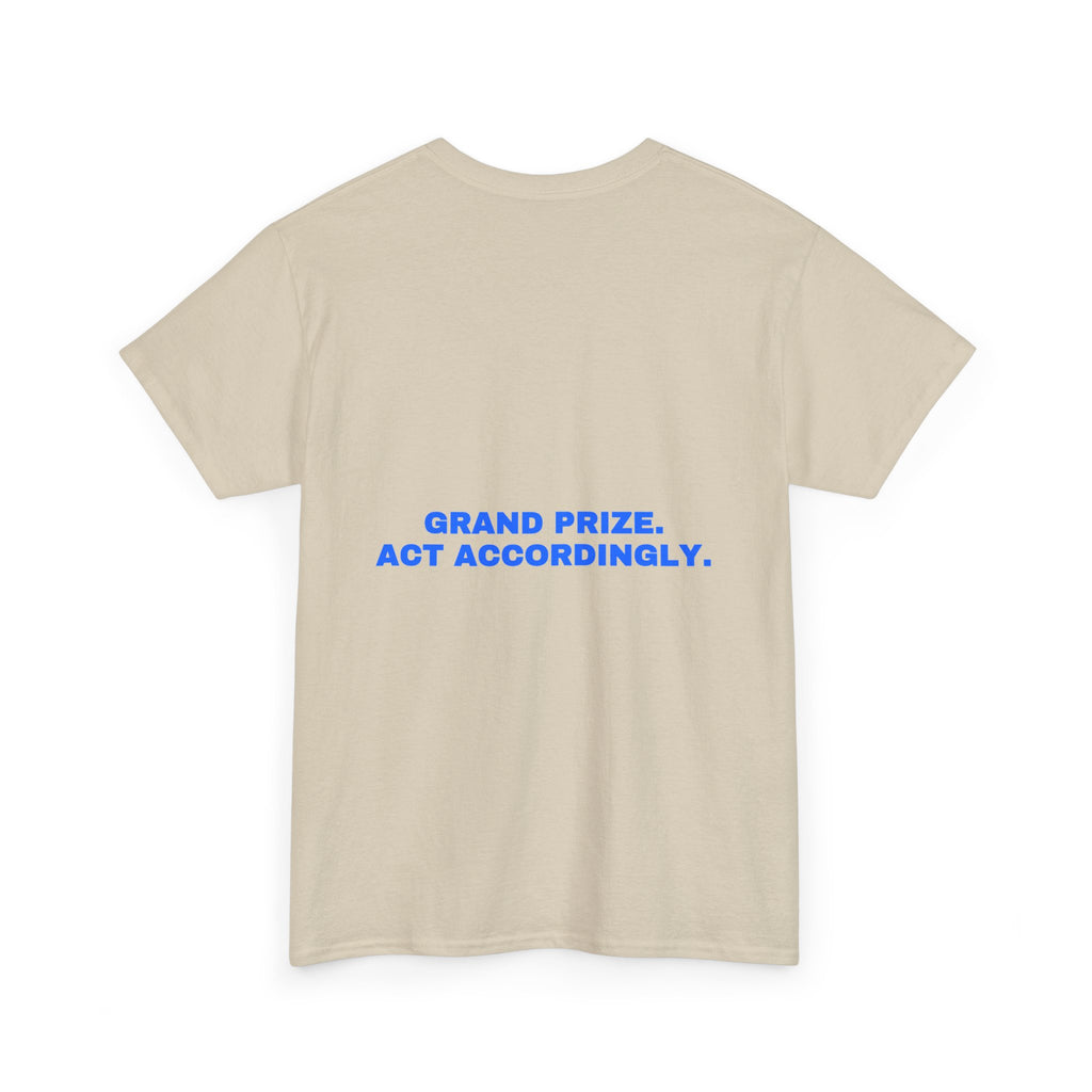 Grand prize. Act accordingly. Statement Tee - Soft Classic Cotton, Funny Dry Humor Gift | Seen Zoned