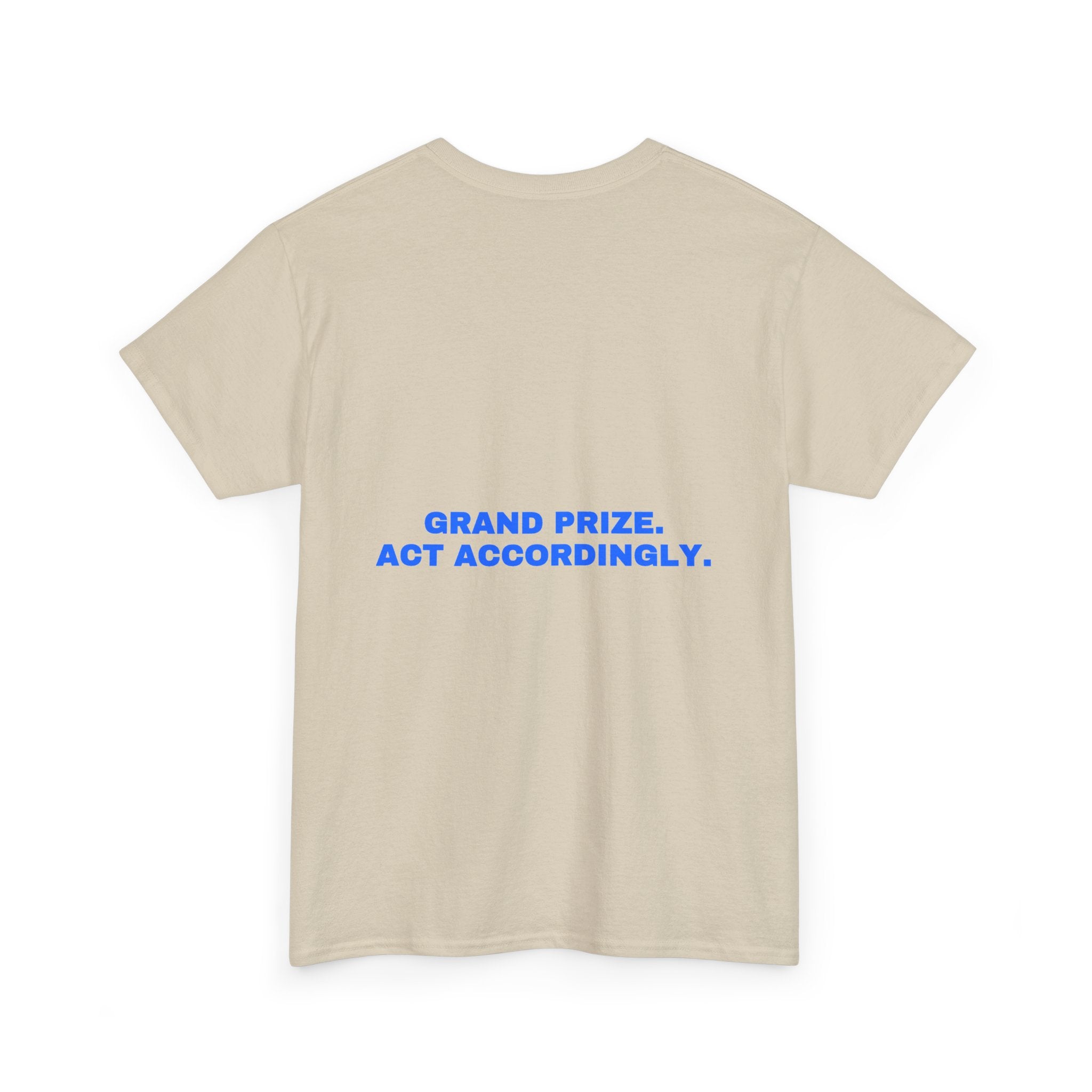 Grand prize. Act accordingly. Statement Tee - Soft Classic Cotton, Funny Dry Humor Gift | Seen Zoned