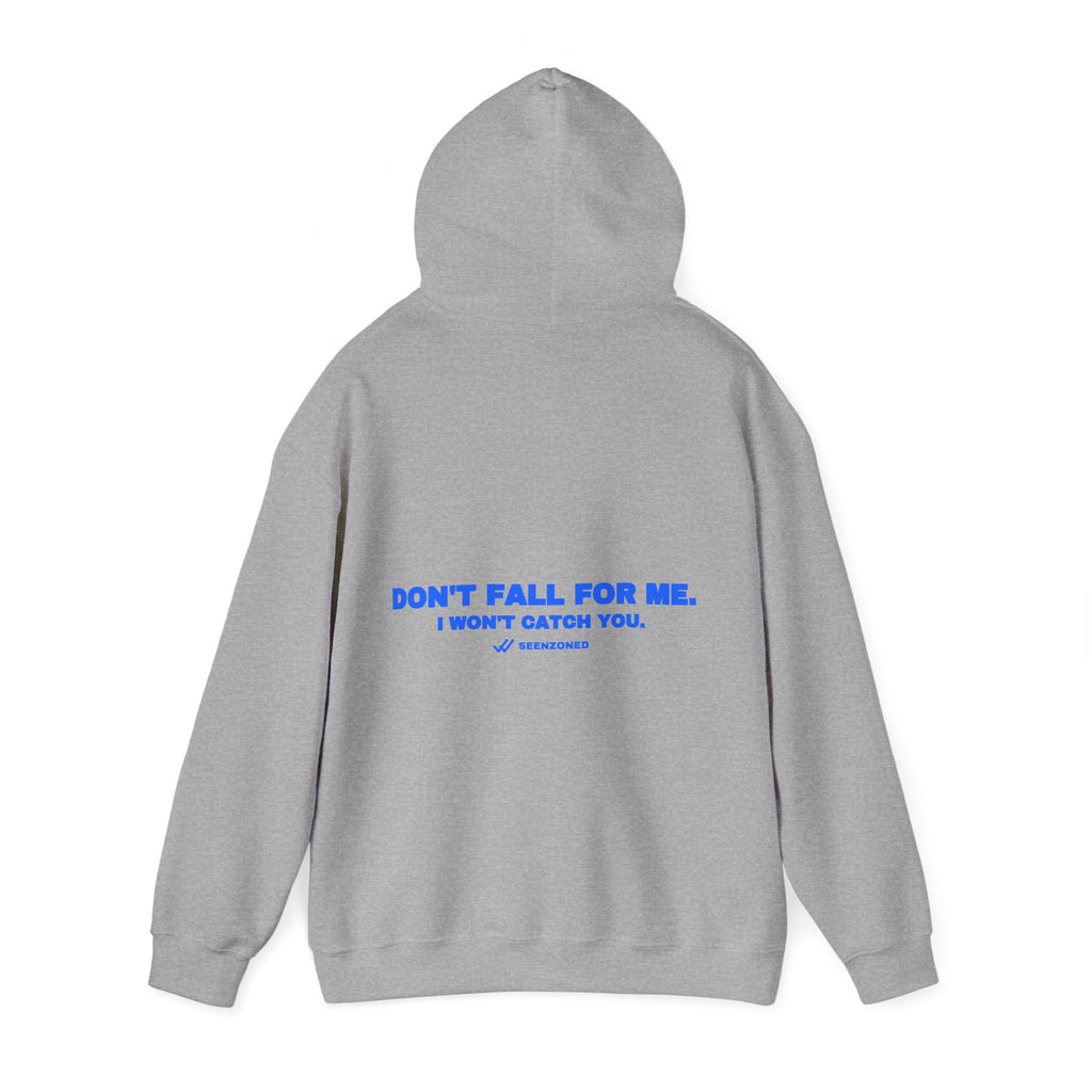 Don't fall for me. I won't catch you. Hoodie