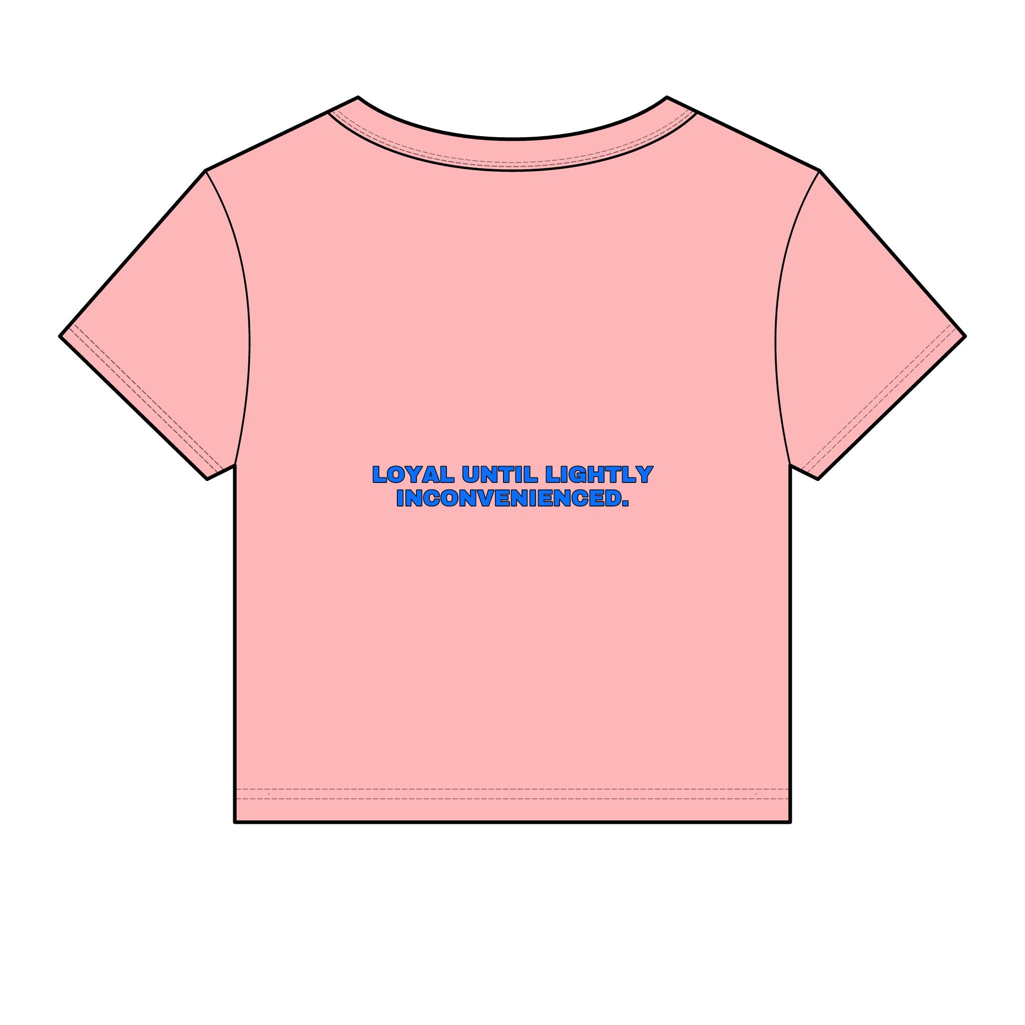 Loyal until lightly inconvenienced. Statement Baby Tee - Funny Flirty Dating Gift for Her | Seen Zoned