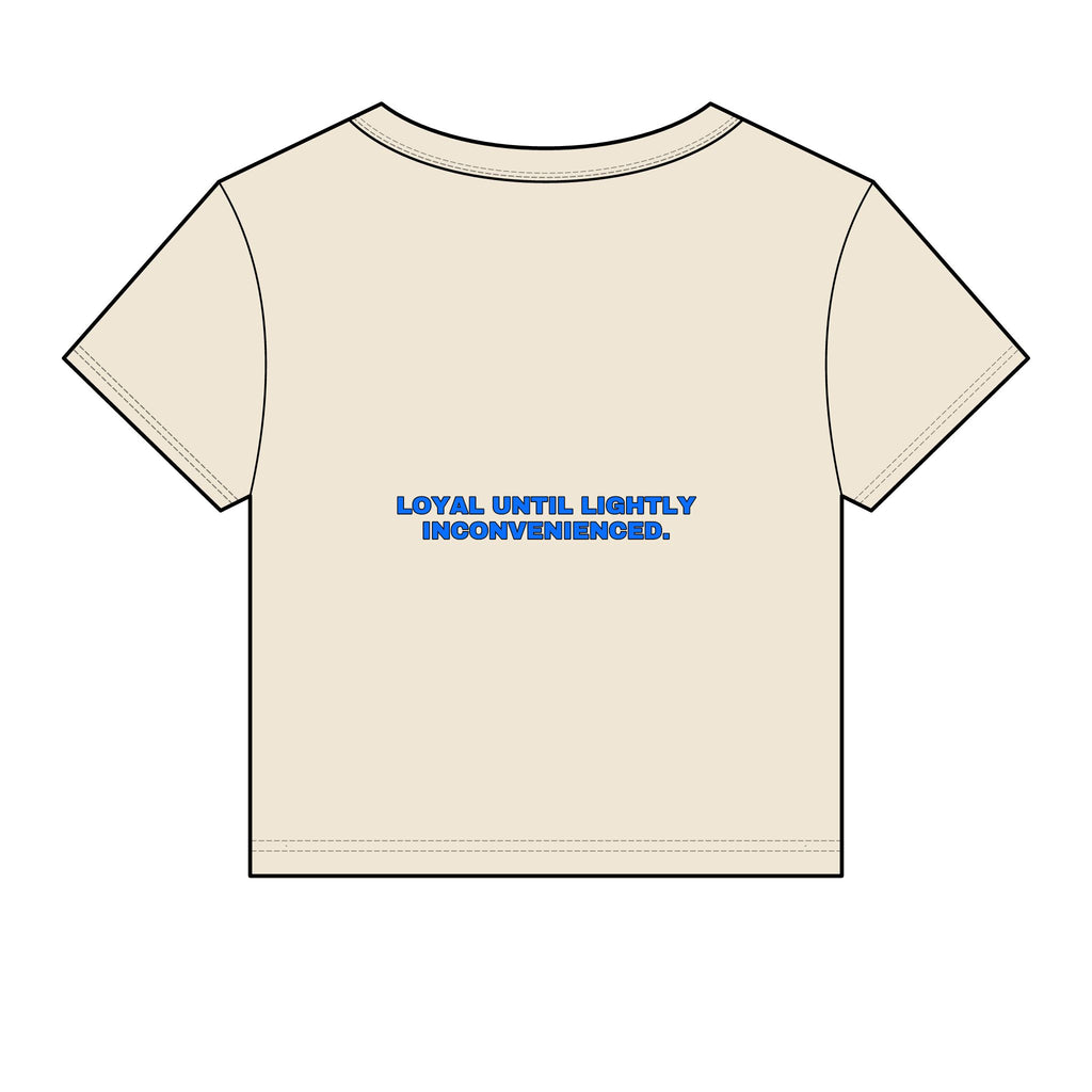 Loyal until lightly inconvenienced. Statement Baby Tee - Funny Flirty Dating Gift for Her | Seen Zoned