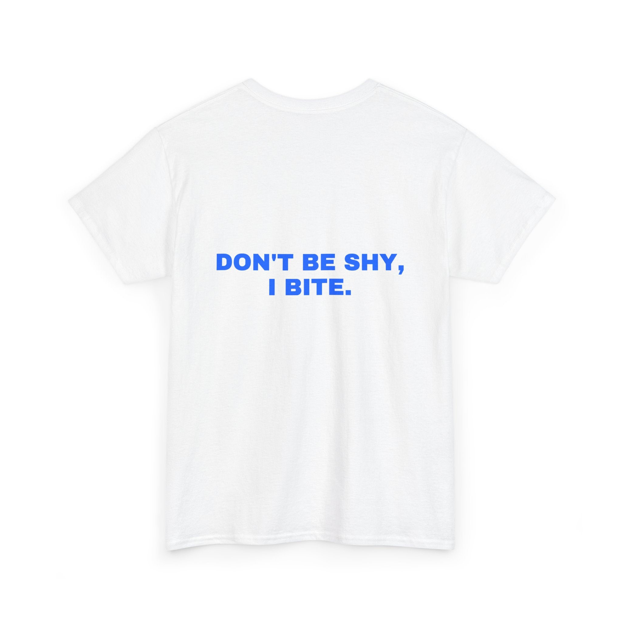 Don't be shy, I bite. Statement Tee - Soft Classic Cotton, Funny Flirty Dating Gift | Seen Zoned