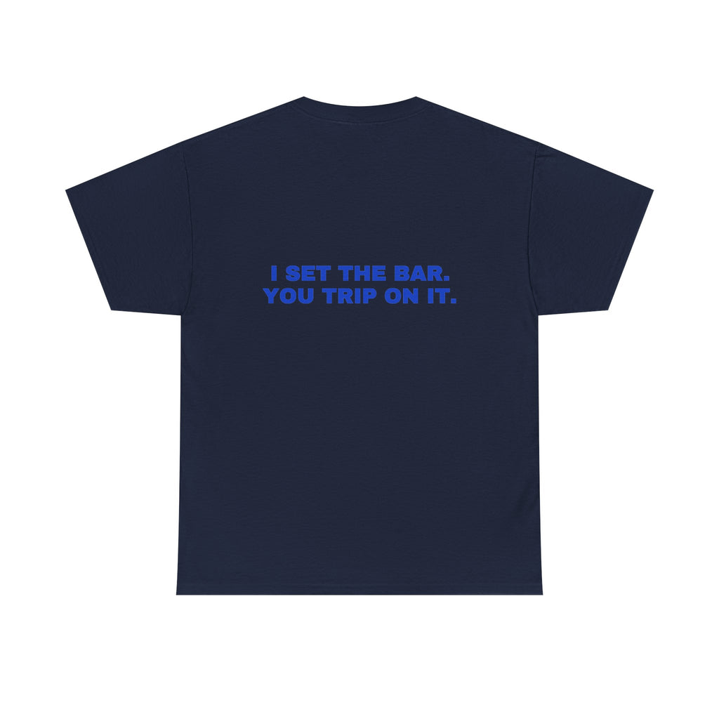 I set the bar. You trip on it. Cobalt print (dark)