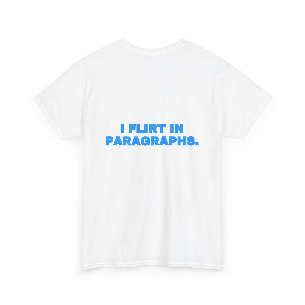 I flirt in paragraphs. Tee · Sky