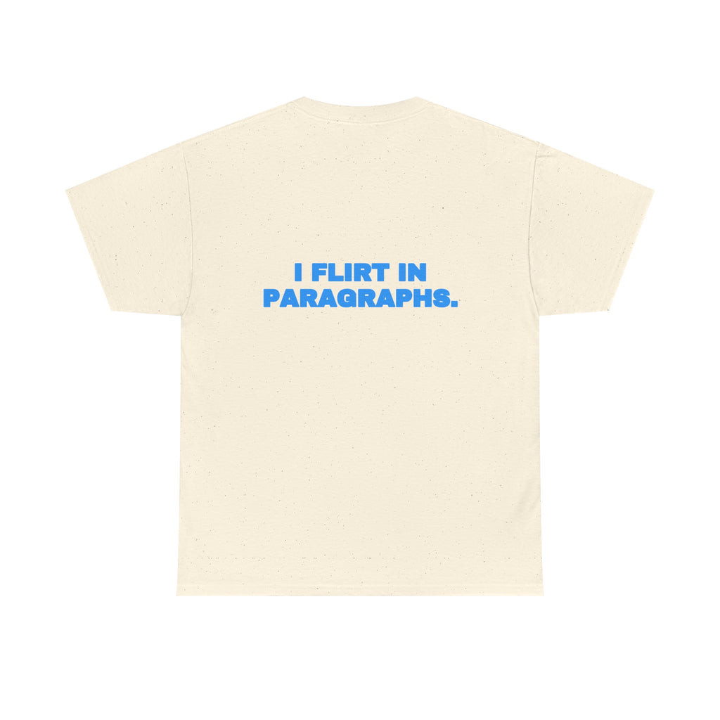 I flirt in paragraphs. Tee · Sky