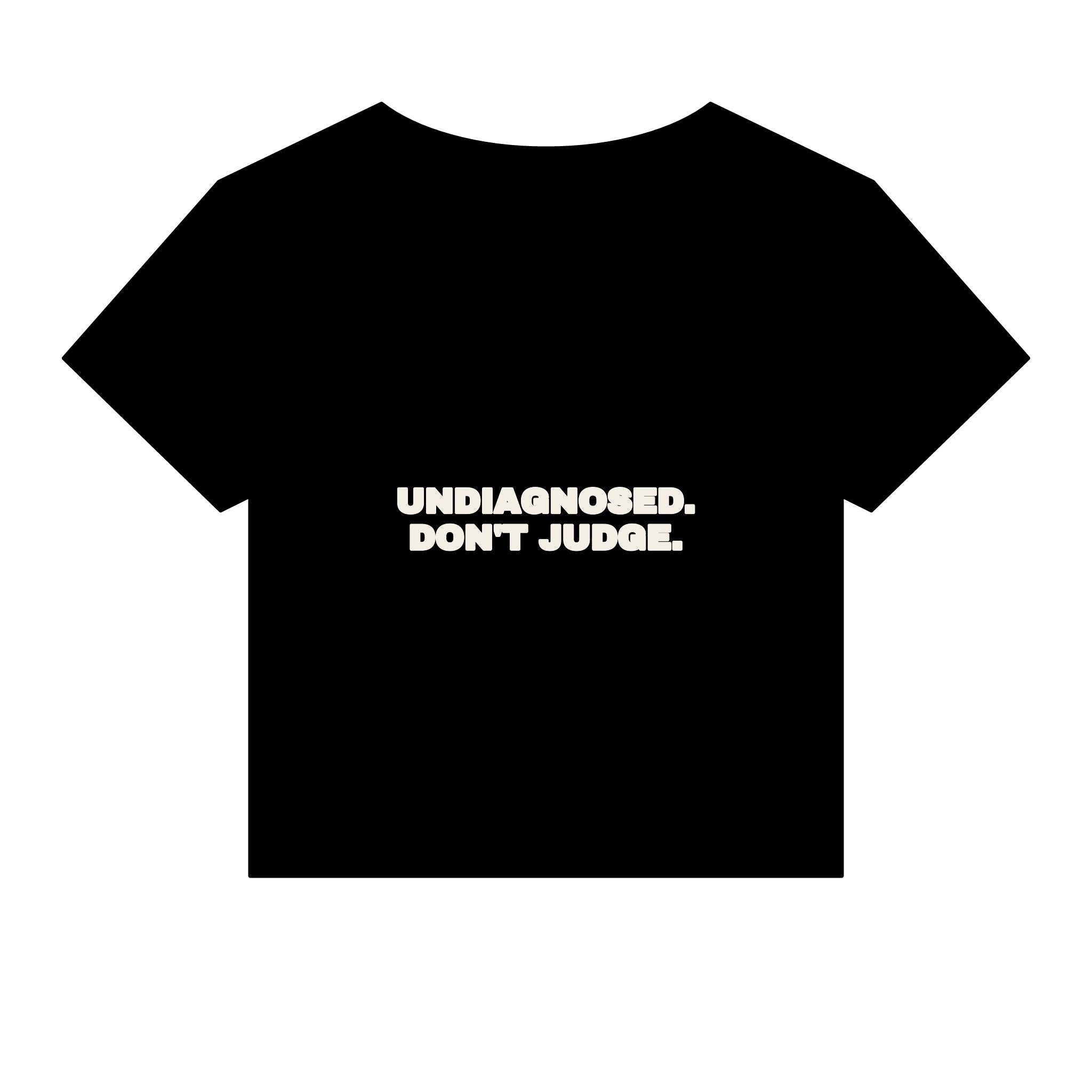 Undiagnosed. Don't judge. Statement Baby Tee - Funny Dry Humor Gift for Her | Seen Zoned
