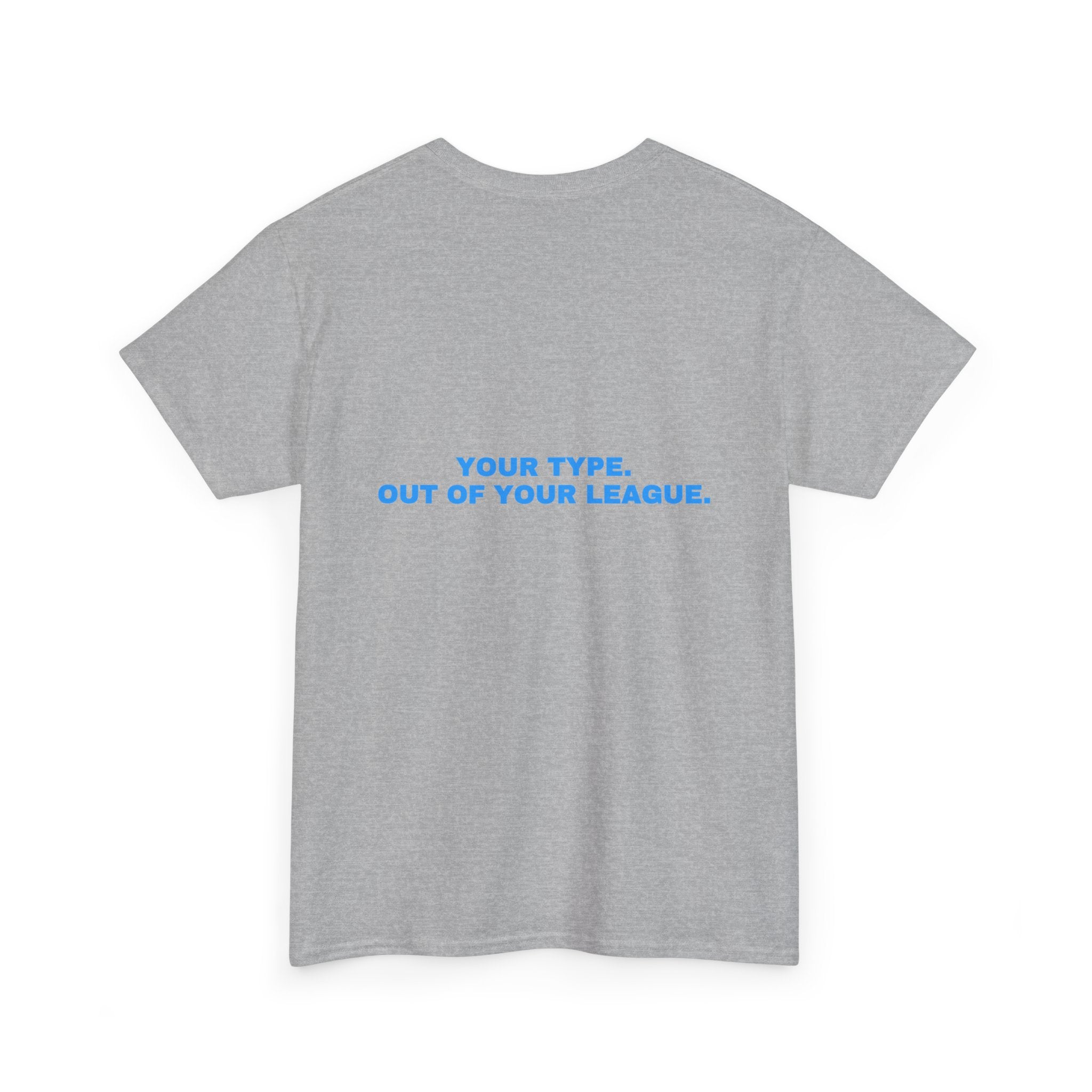 Your type. Out of your league. Sky print