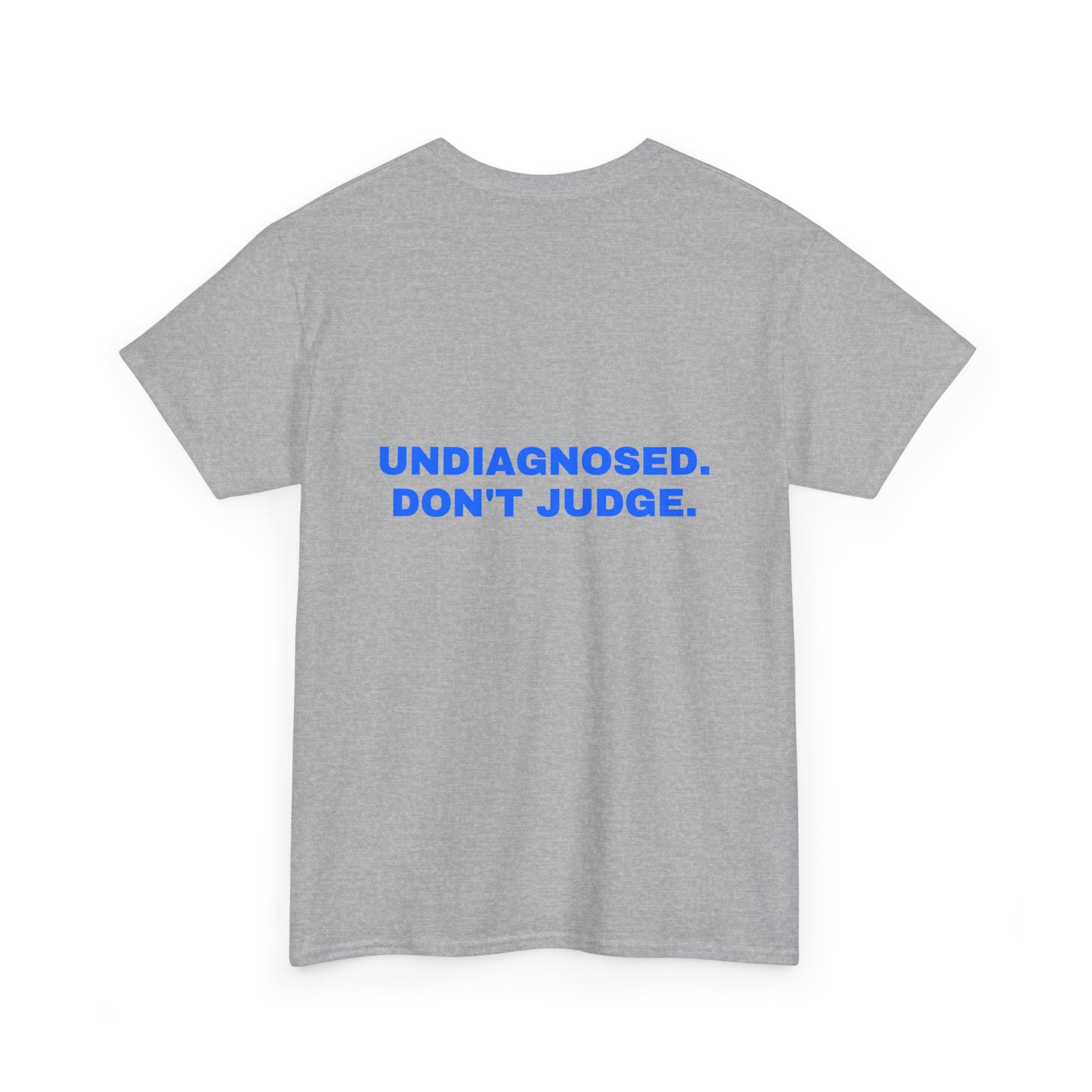 Undiagnosed. Don't judge. Statement Tee - Soft Classic Cotton, Funny Dry Humor Gift | Seen Zoned