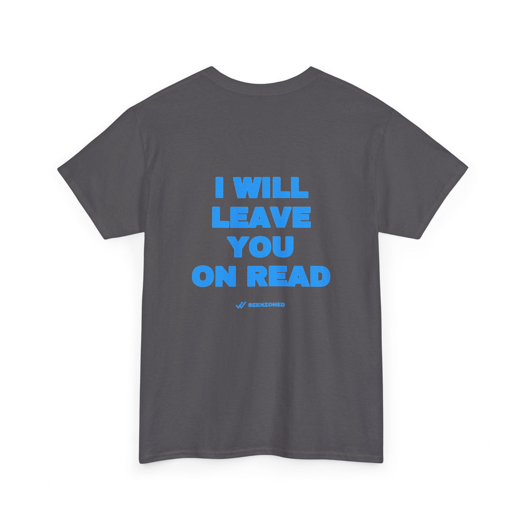 I will leave you on read. Tee · Sky (dark)