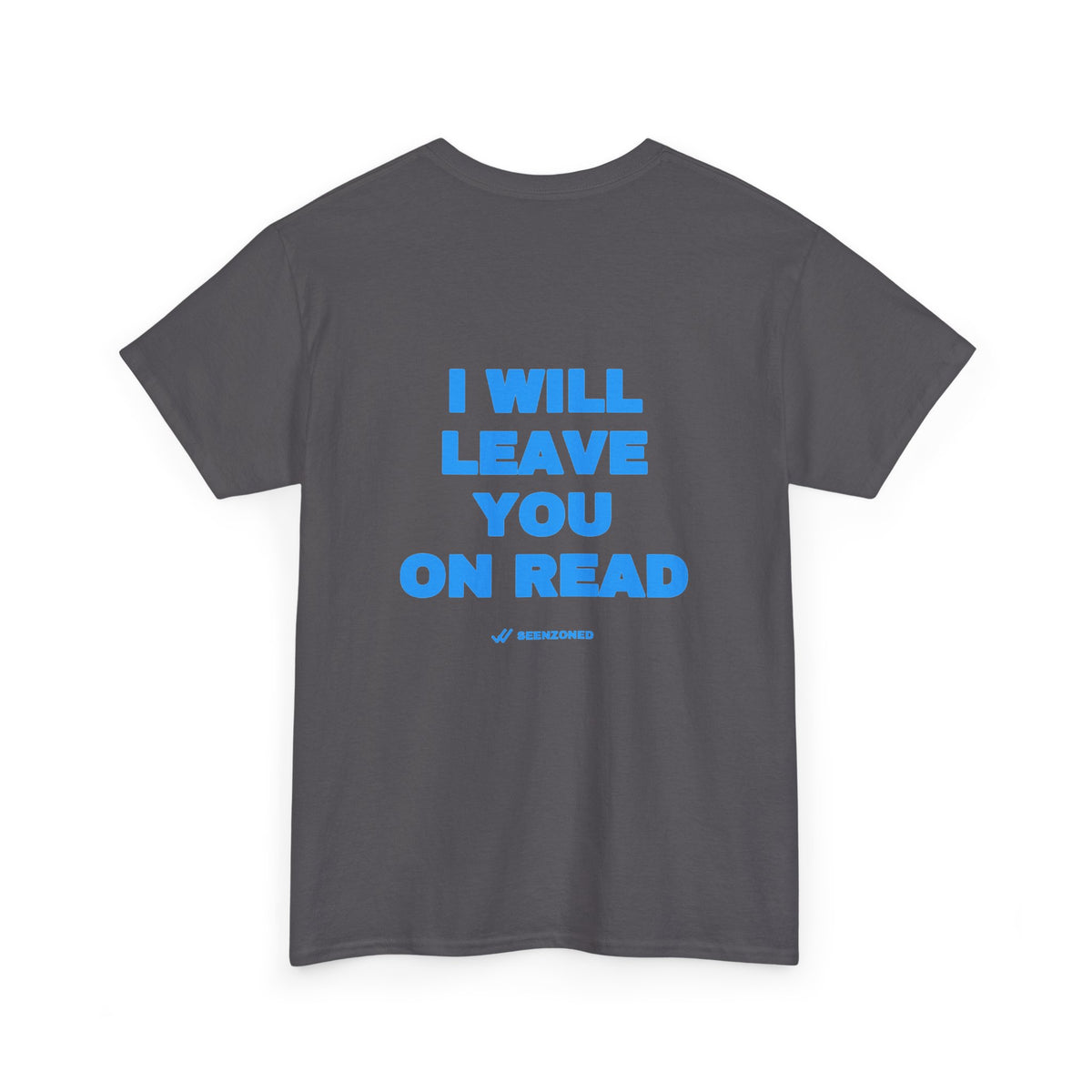 I will leave you on read. Tee · Sky (dark)