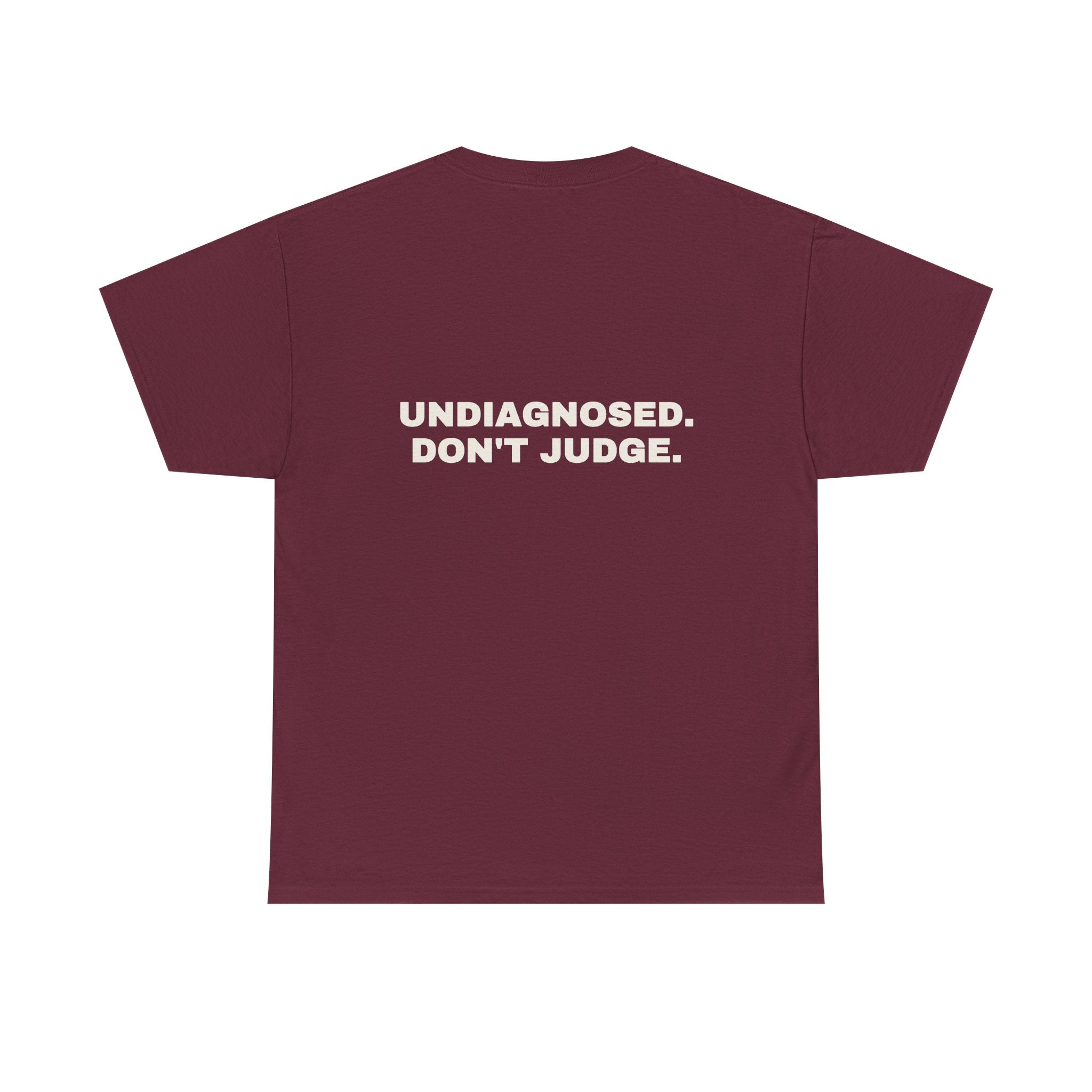 Undiagnosed. Don't judge. Statement Tee - Soft Classic Cotton, Funny Dry Humor Gift | Seen Zoned