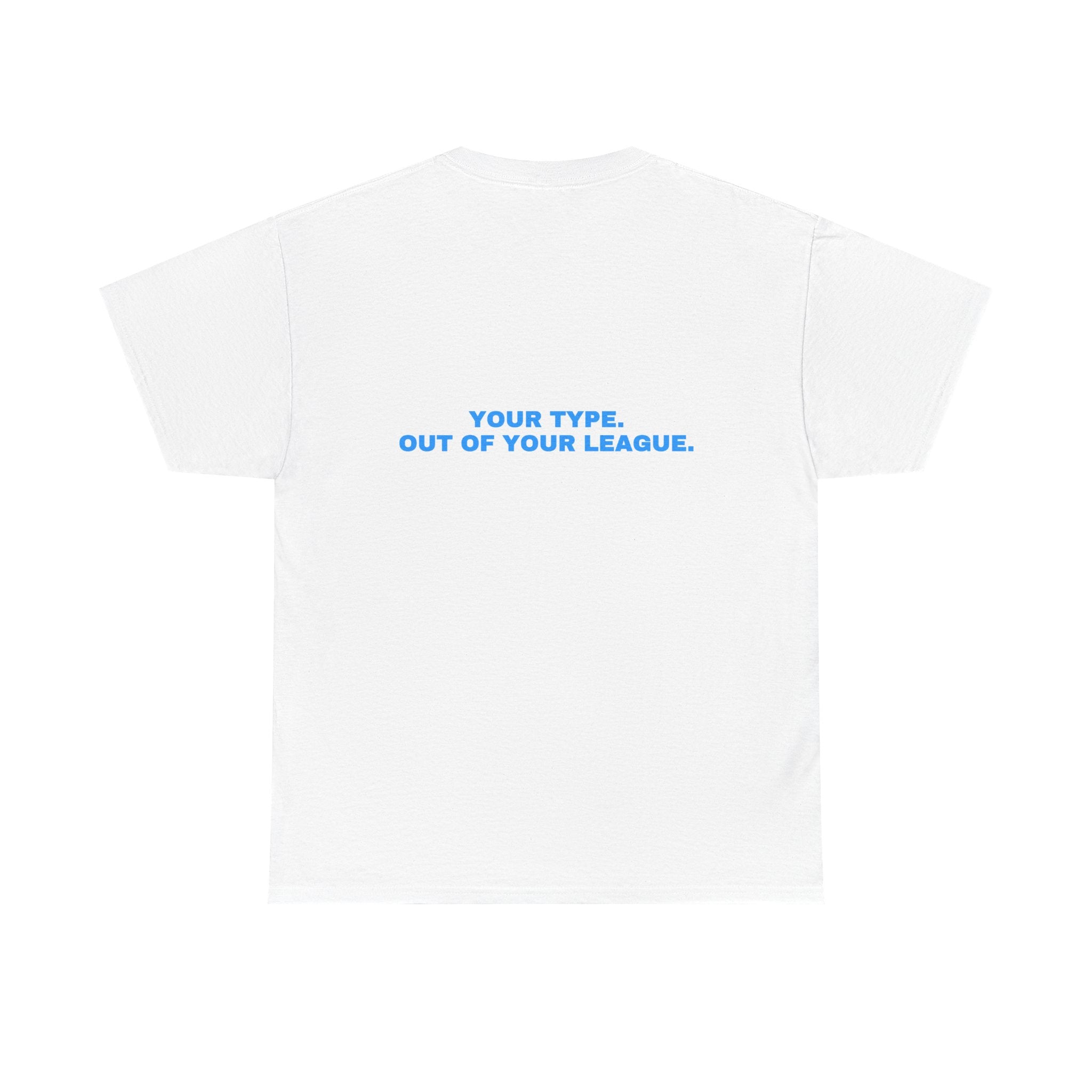 Your type. Out of your league. Sky print