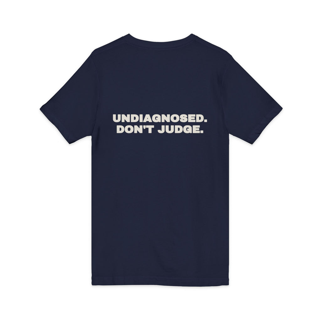 Undiagnosed. Don't judge. V-Neck Tee