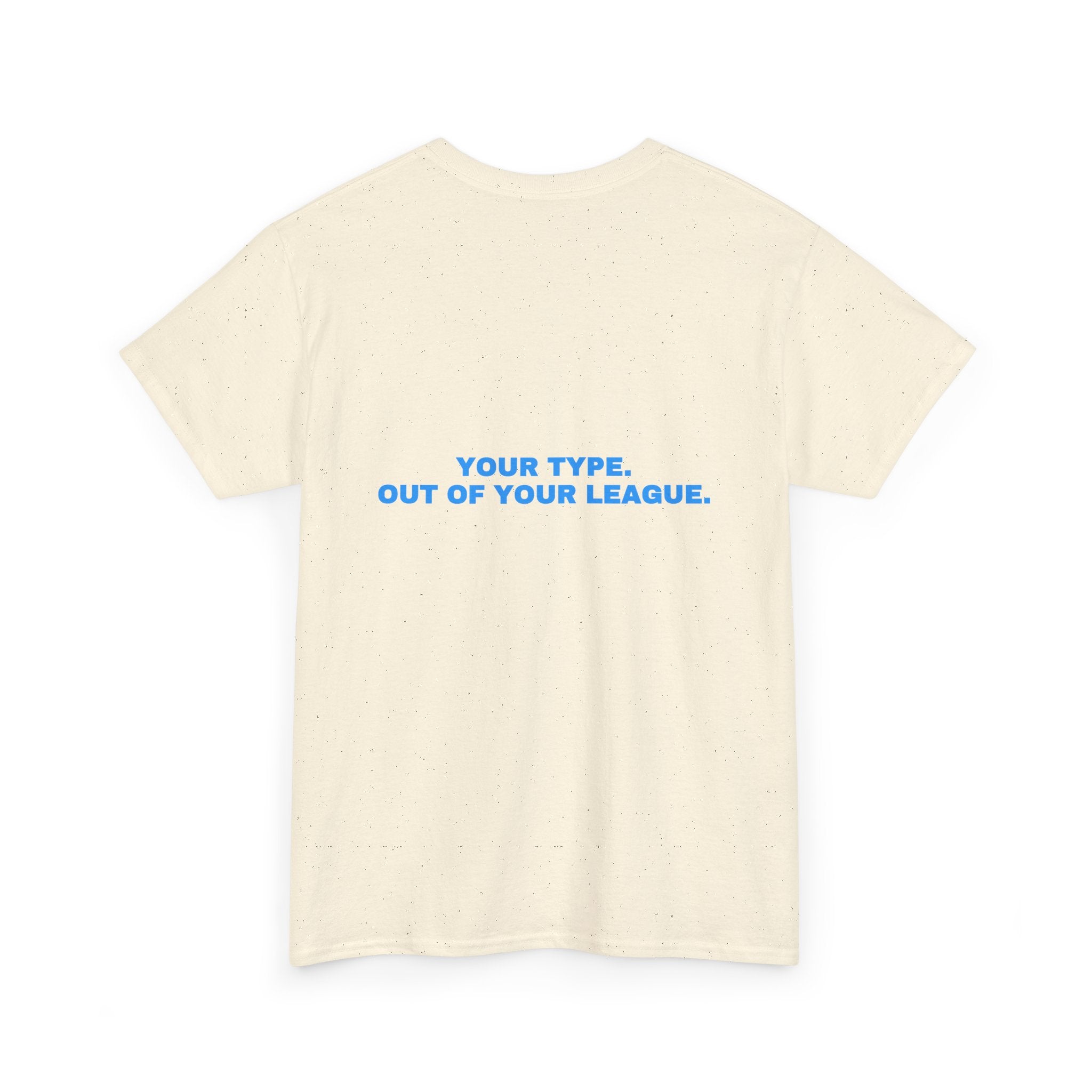 Your type. Out of your league. Sky print
