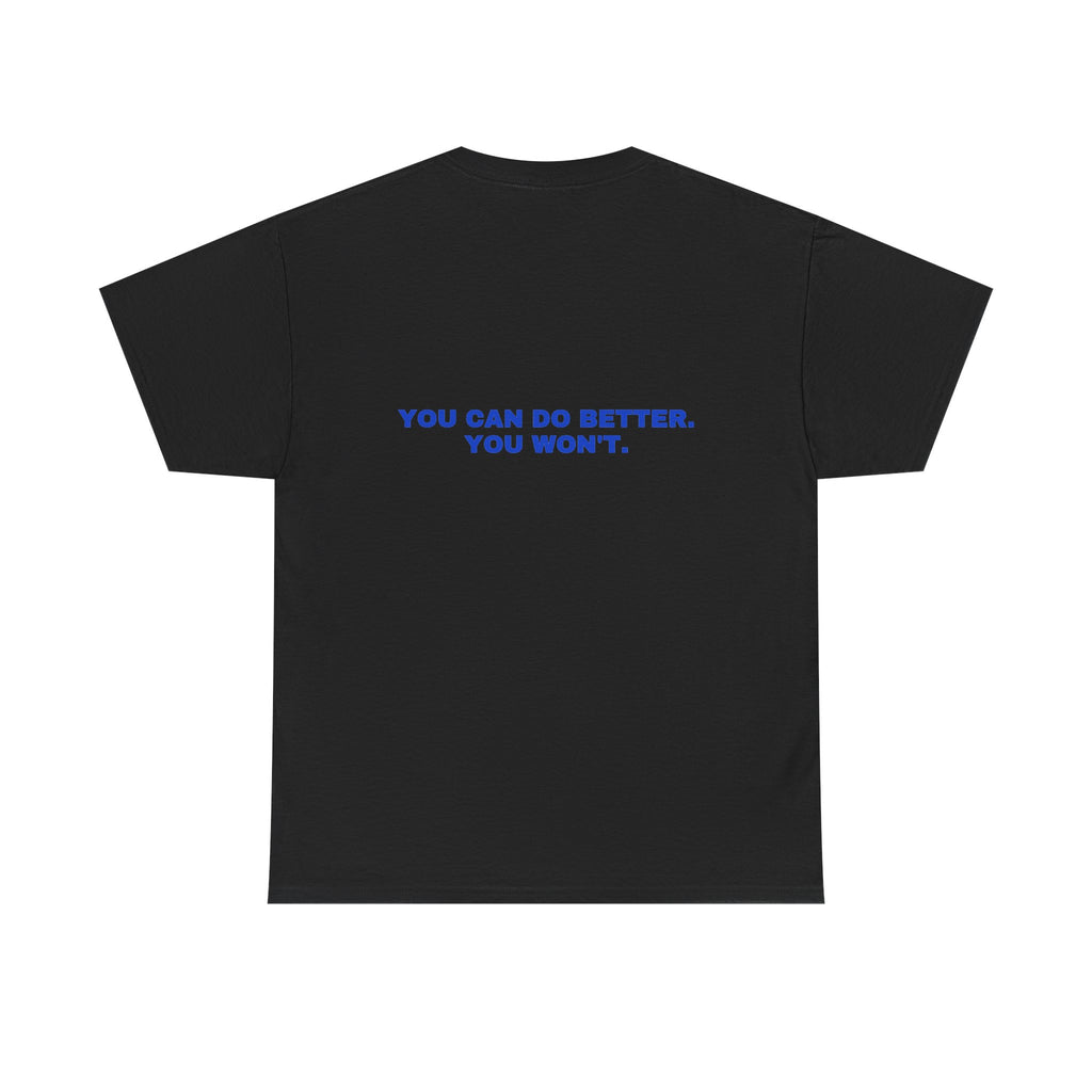 You can do better. You won't. Cobalt print (dark)