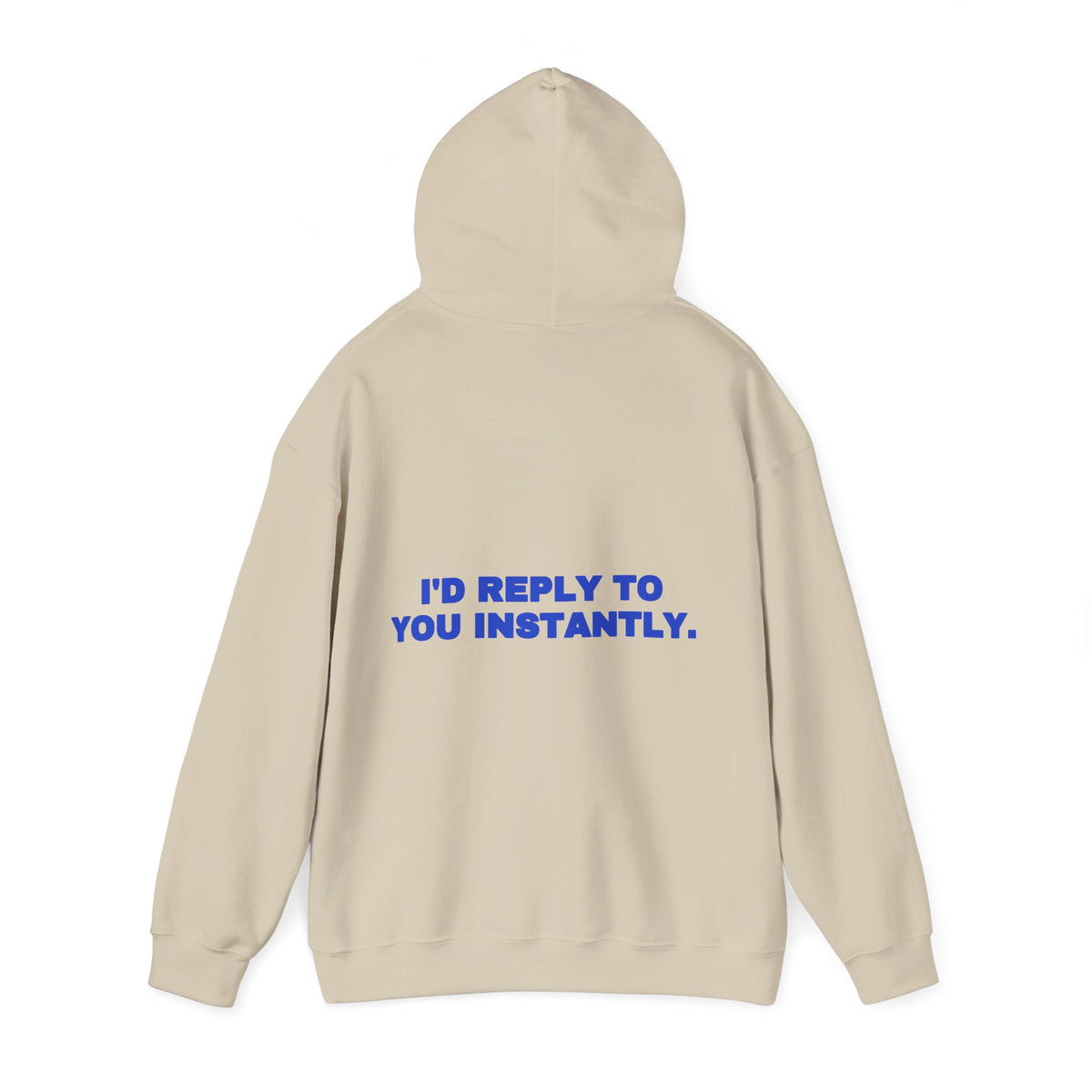 I'd reply to you instantly. Hoodie · Cobalt