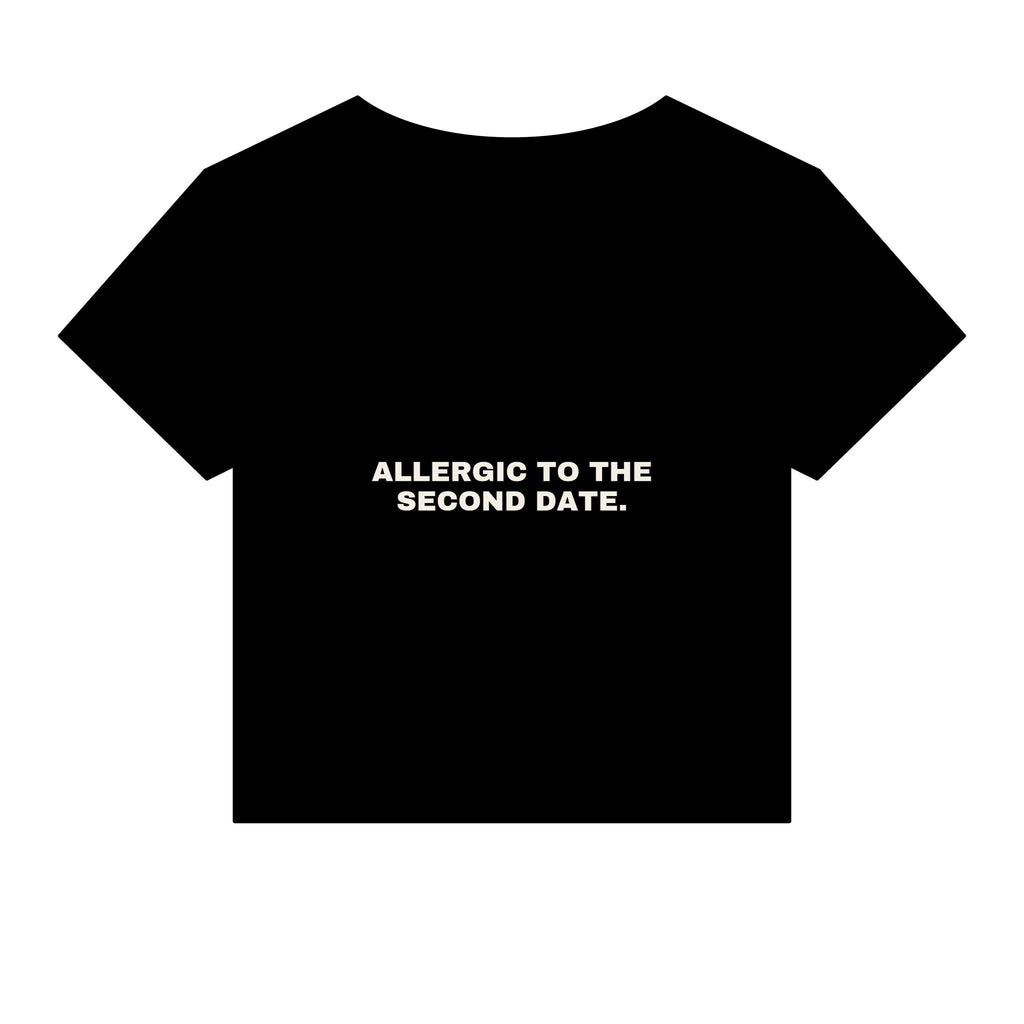Allergic to the second date. Statement Baby Tee - Funny Flirty Dating Gift for Her | Seen Zoned
