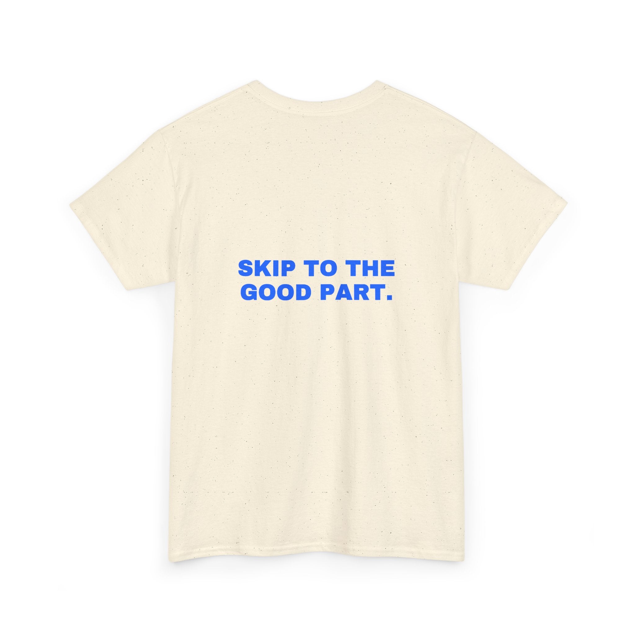 Skip to the good part. Statement Tee - Soft Classic Cotton, Funny Flirty Dating Gift | Seen Zoned