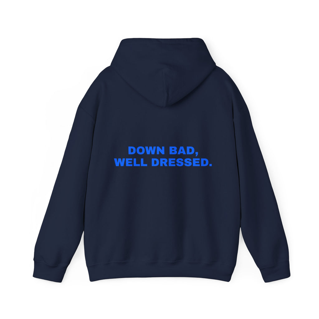 Down bad, well dressed. Statement Hoodie - Funny Flirty Dating Gift, Gen-Z Read-Receipt Humor | Seen Zoned