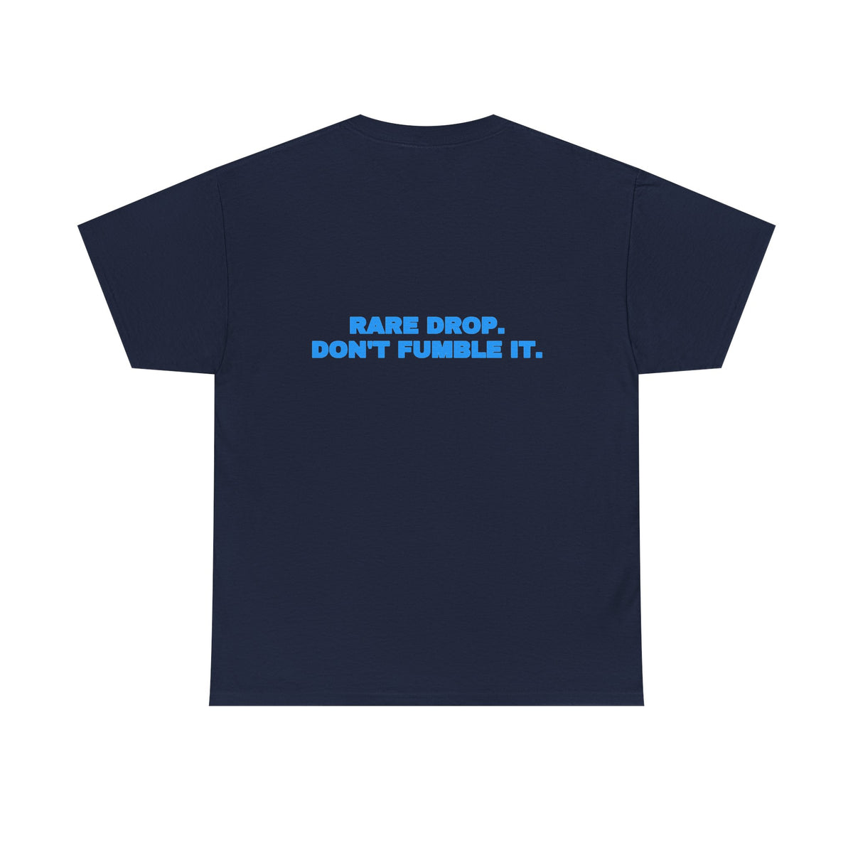 Rare drop. Don't fumble it. Tee · Sky (dark)