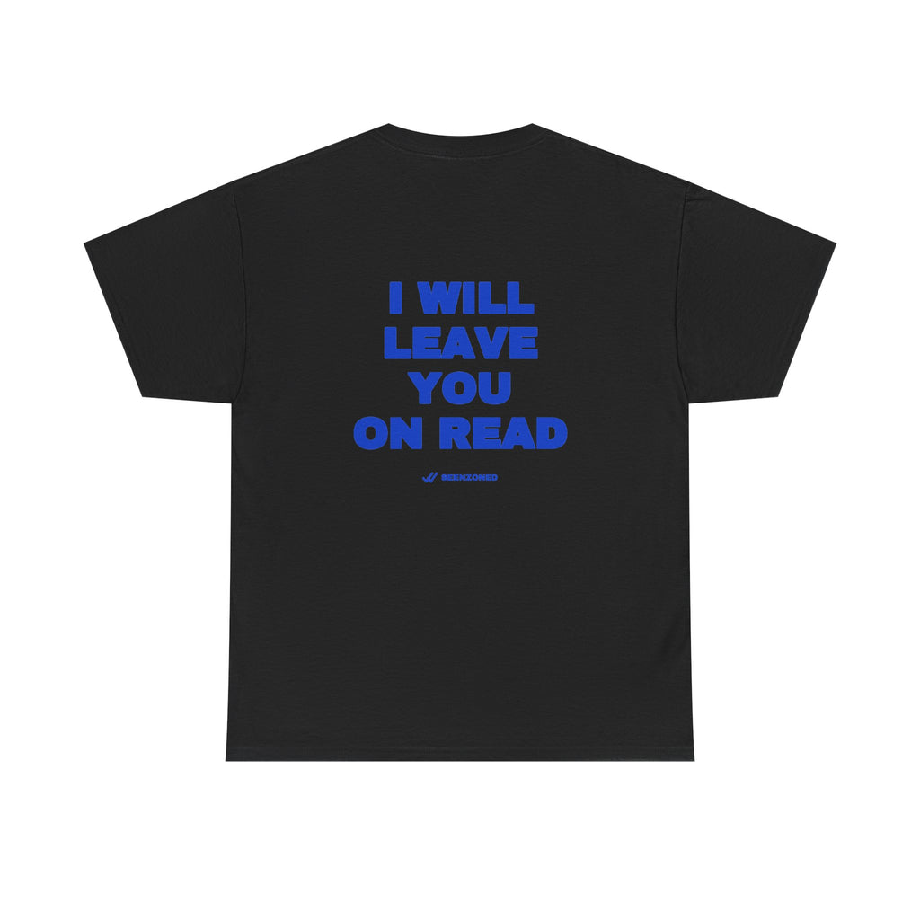 I will leave you on read. Tee · Cobalt (dark)