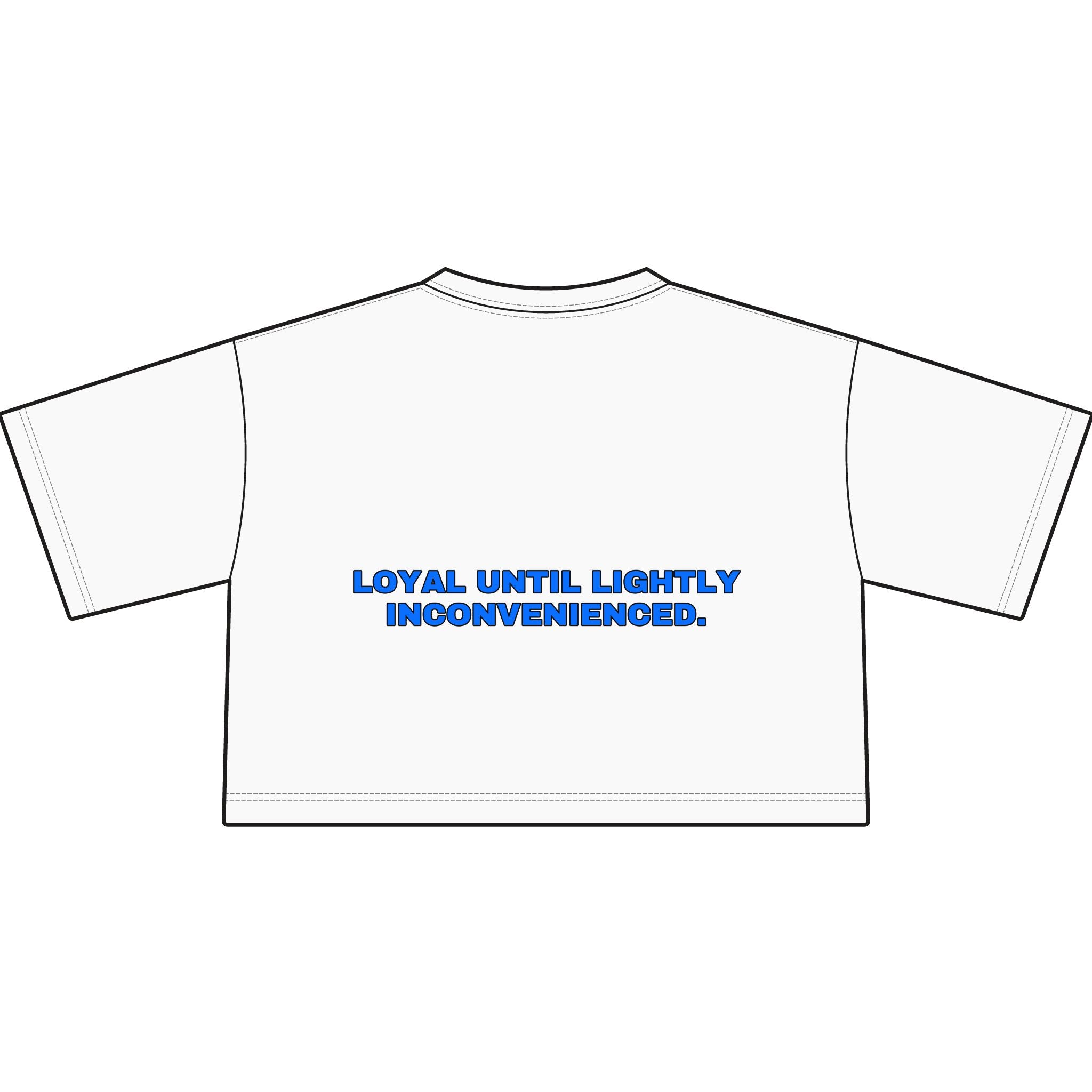 Loyal until lightly inconvenienced. Statement Crop Tee - Funny Flirty Dating Gift for Her | Seen Zoned