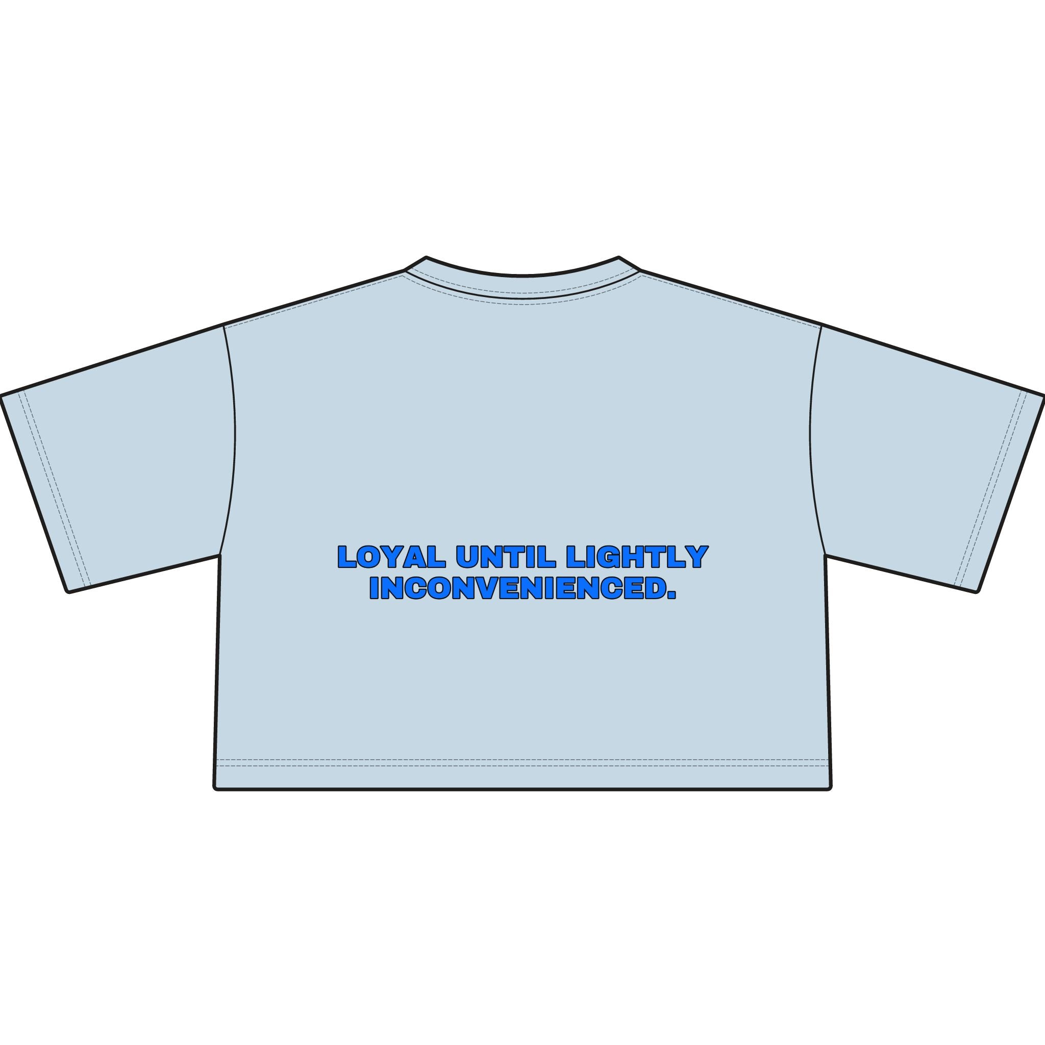Loyal until lightly inconvenienced. Statement Crop Tee - Funny Flirty Dating Gift for Her | Seen Zoned