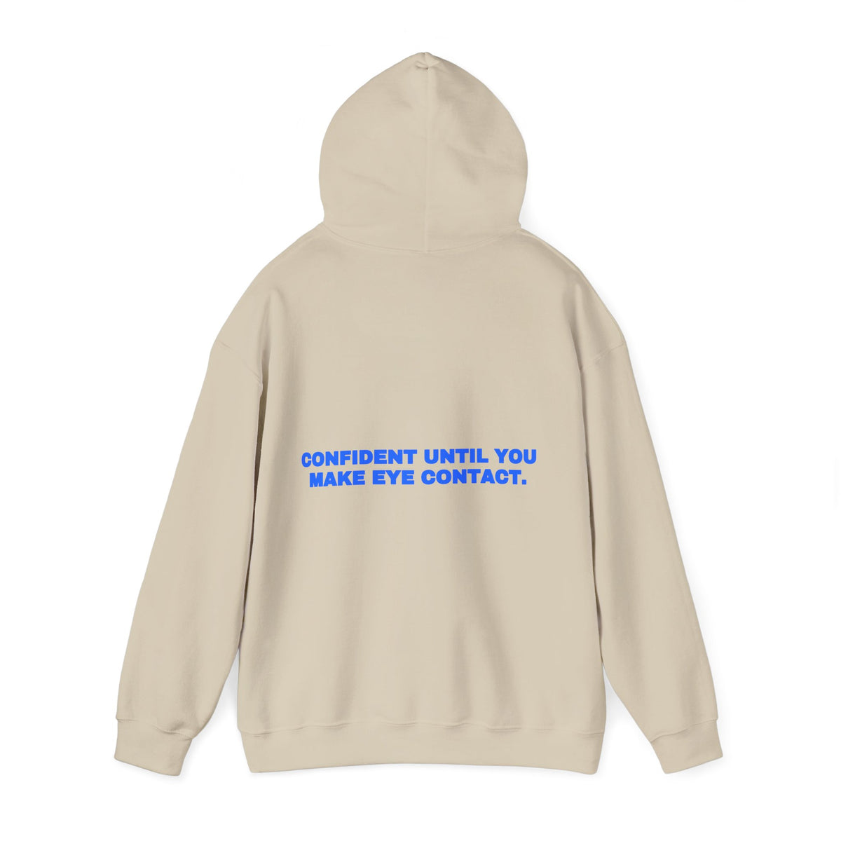 Confident until you make eye contact. Hoodie
