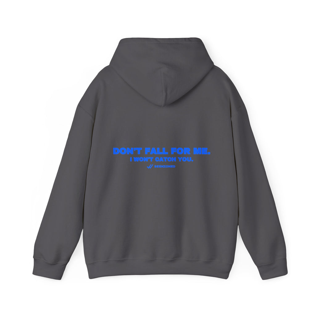 Don't fall for me. I won't catch you. Hoodie