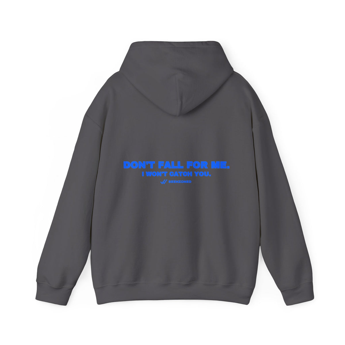 Don't fall for me. I won't catch you. Hoodie