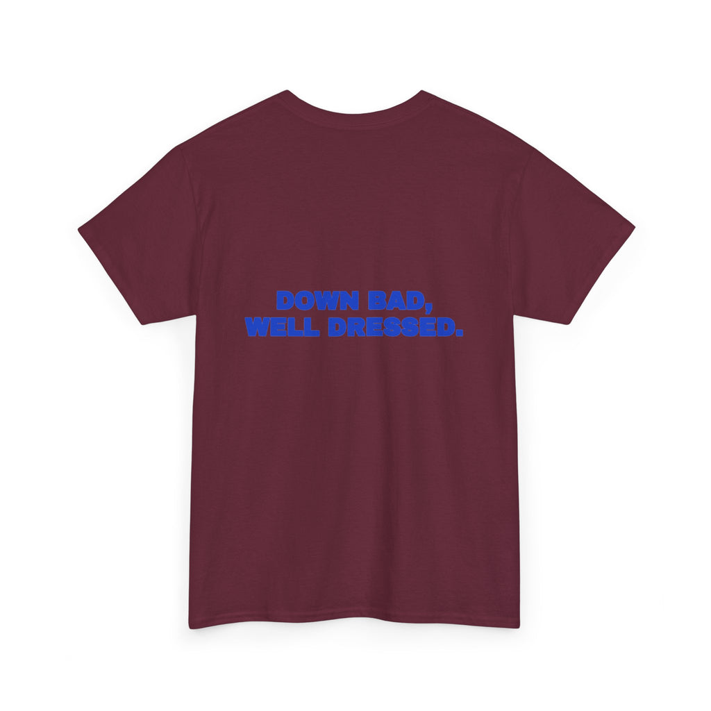 Down bad, well dressed. Tee · Cobalt (dark)
