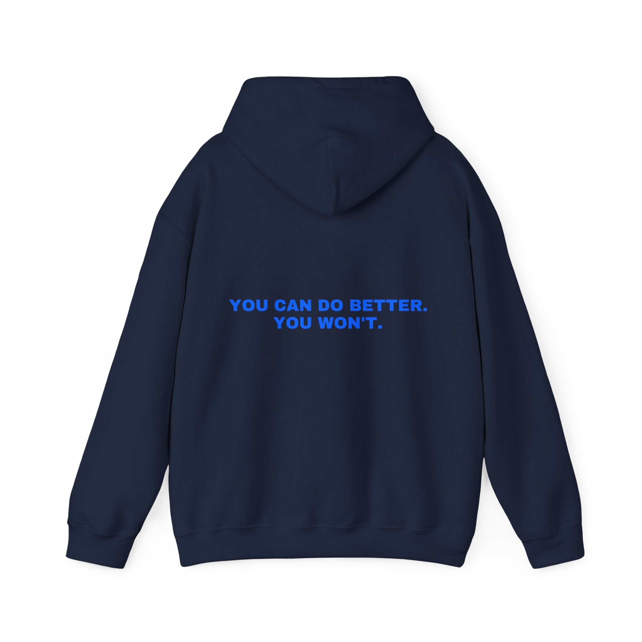 You can do better. You won't. Statement Hoodie - Funny Flirty Dating Gift, Gen-Z Read-Receipt Humor | Seen Zoned