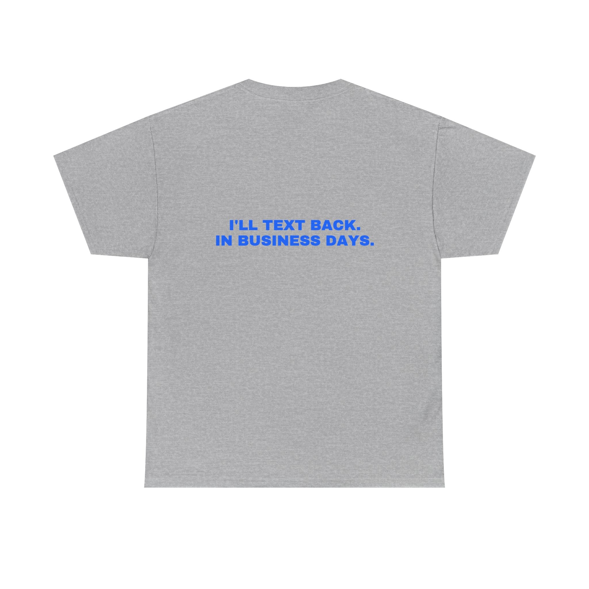I'll text back. In business days. Statement Tee - Soft Classic Cotton, Funny Flirty Dating Gift | Seen Zoned