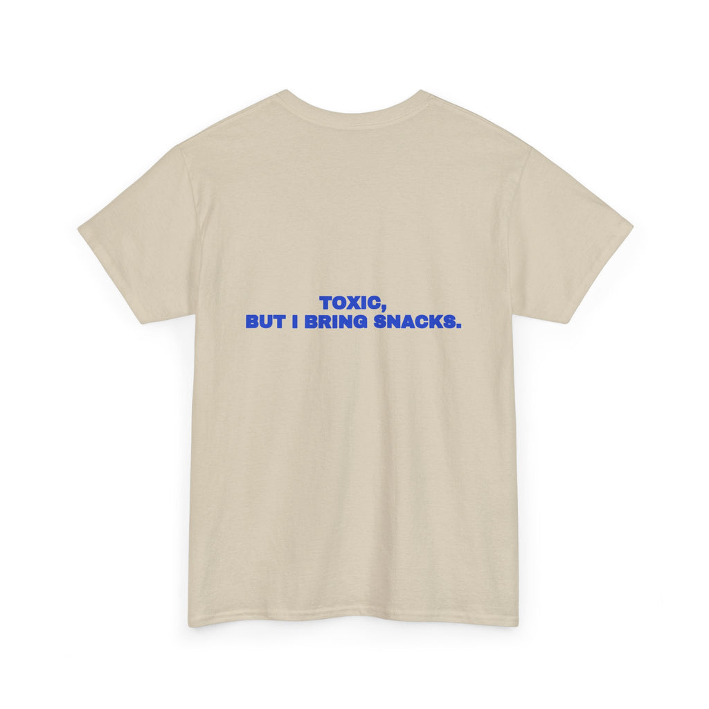 Toxic, but I bring snacks. Tee · Cobalt