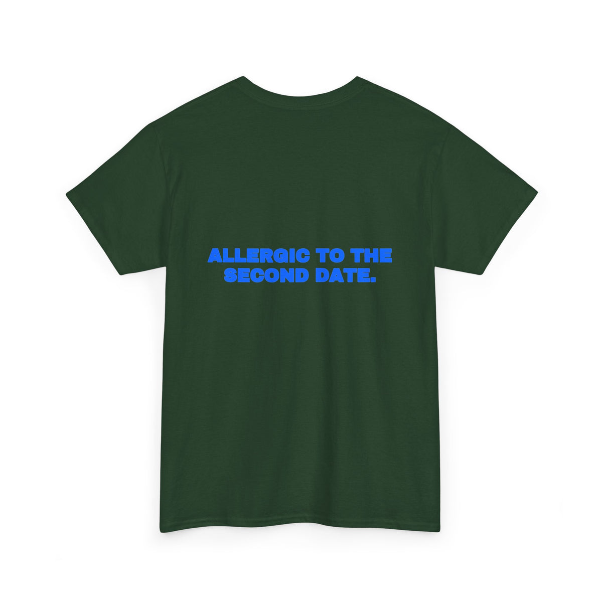 Allergic to the second date. Tee · Royal (dark)