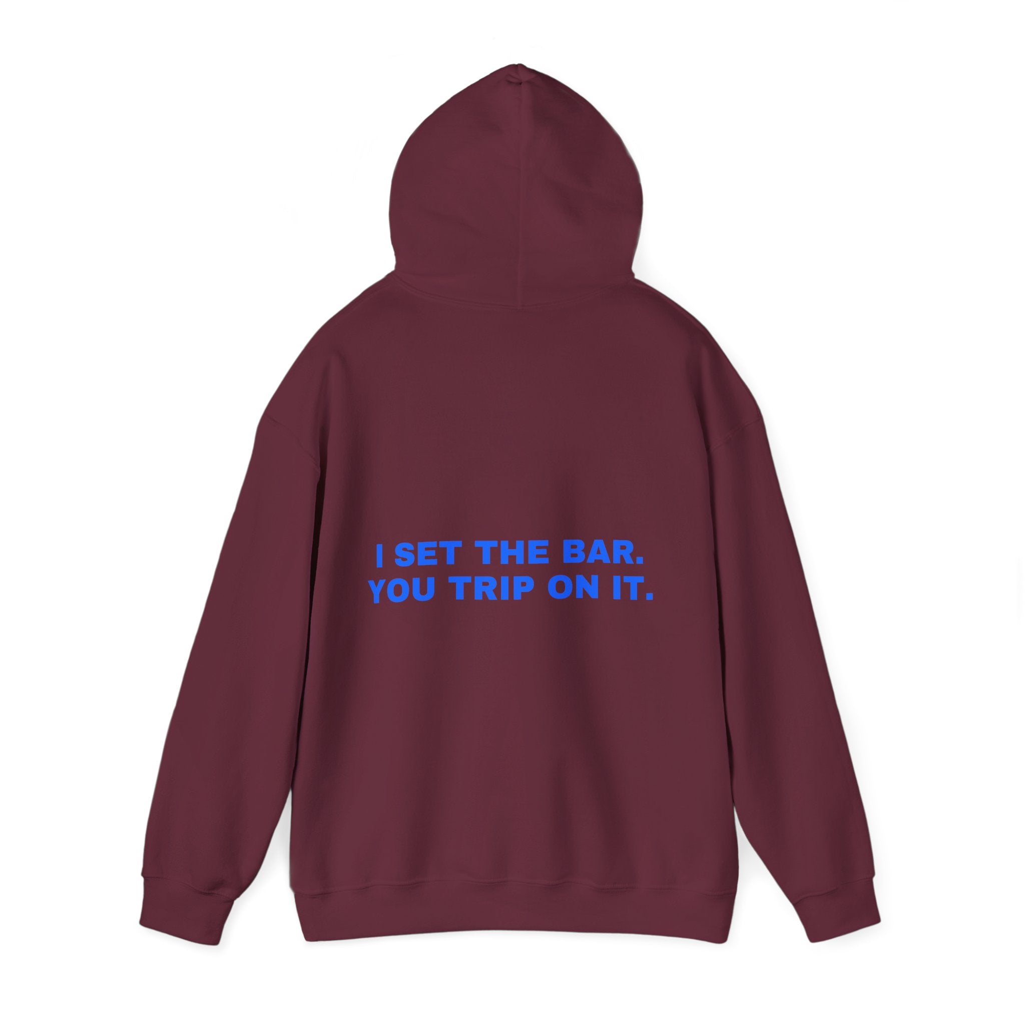 I set the bar. You trip on it. Statement Hoodie - Funny Flirty Dating Gift, Gen-Z Read-Receipt Humor | Seen Zoned