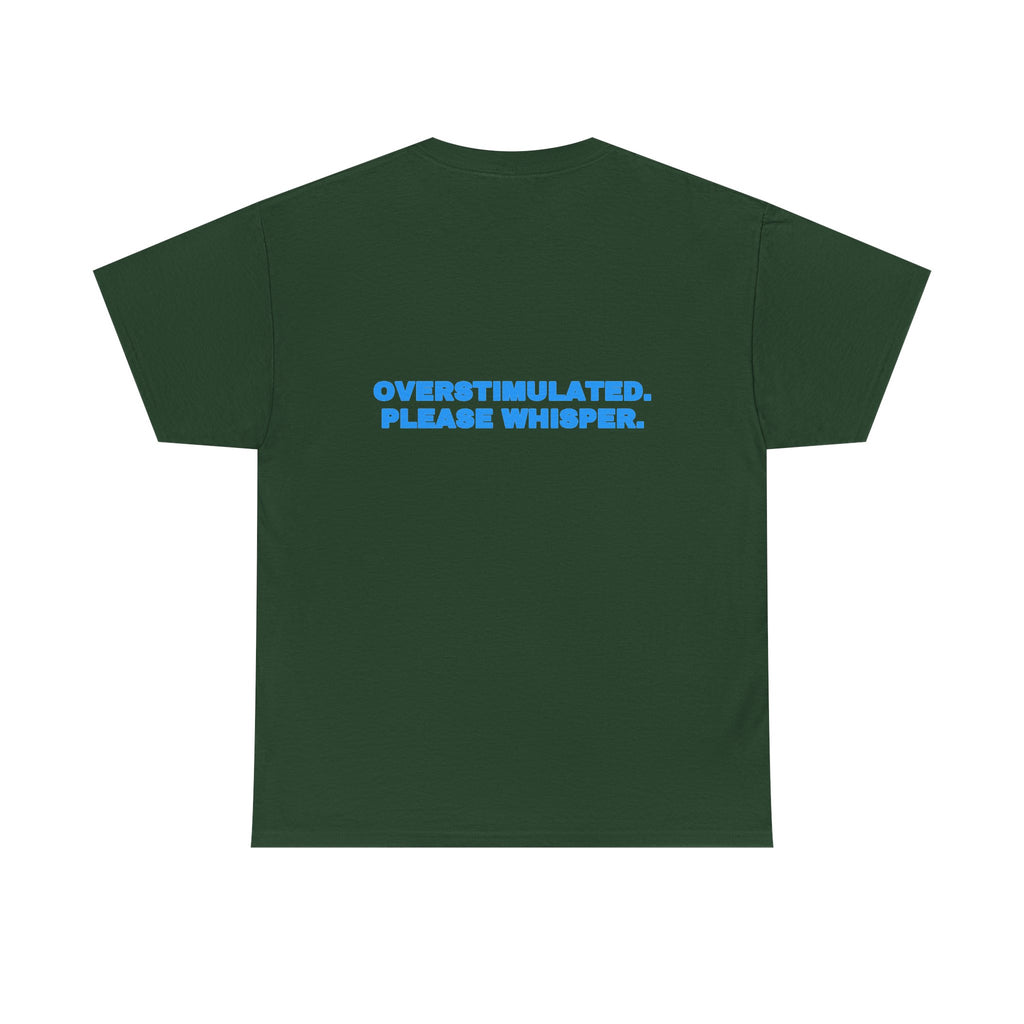 Overstimulated. Please whisper. Tee · Sky (dark)