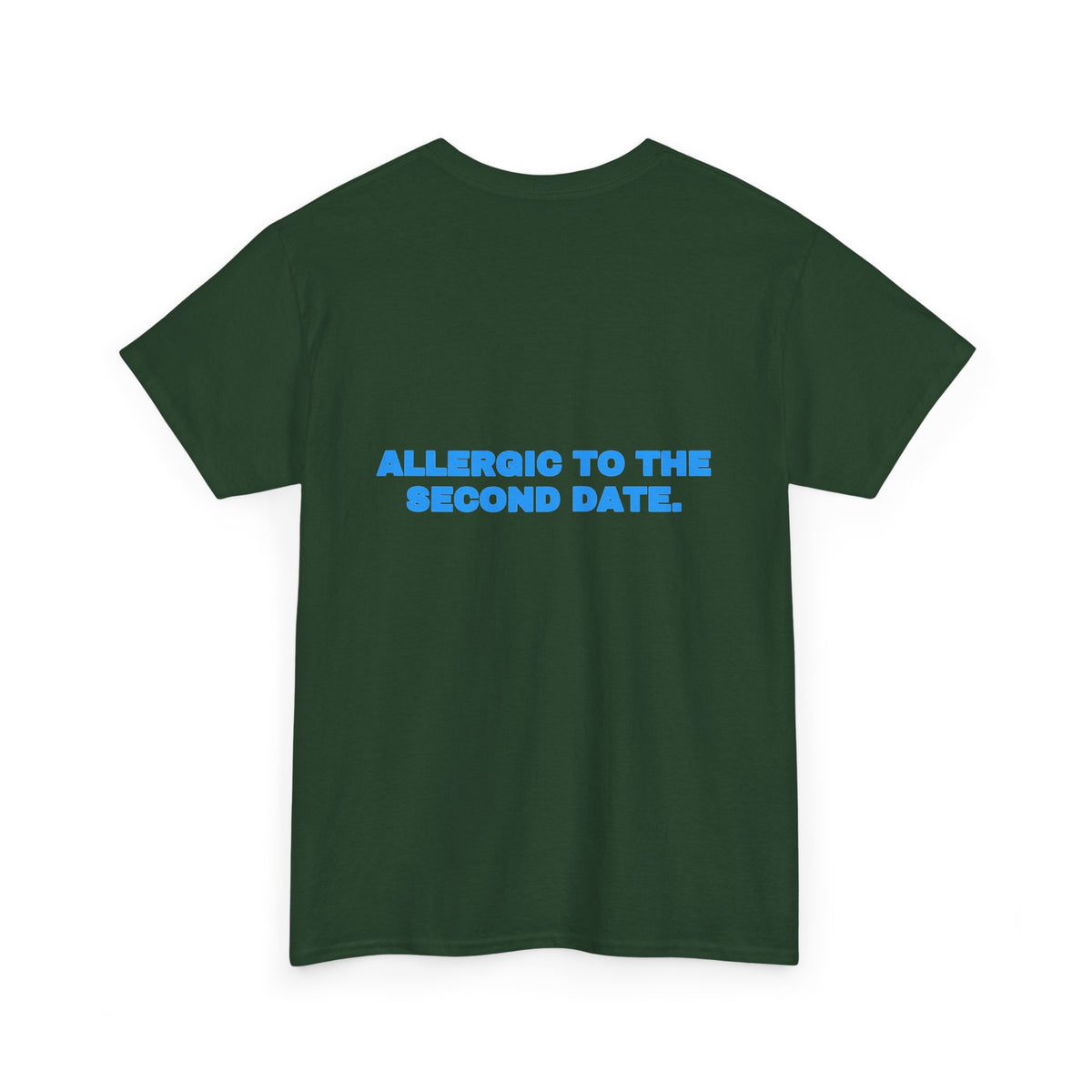 Allergic to the second date. Tee · Sky (dark)