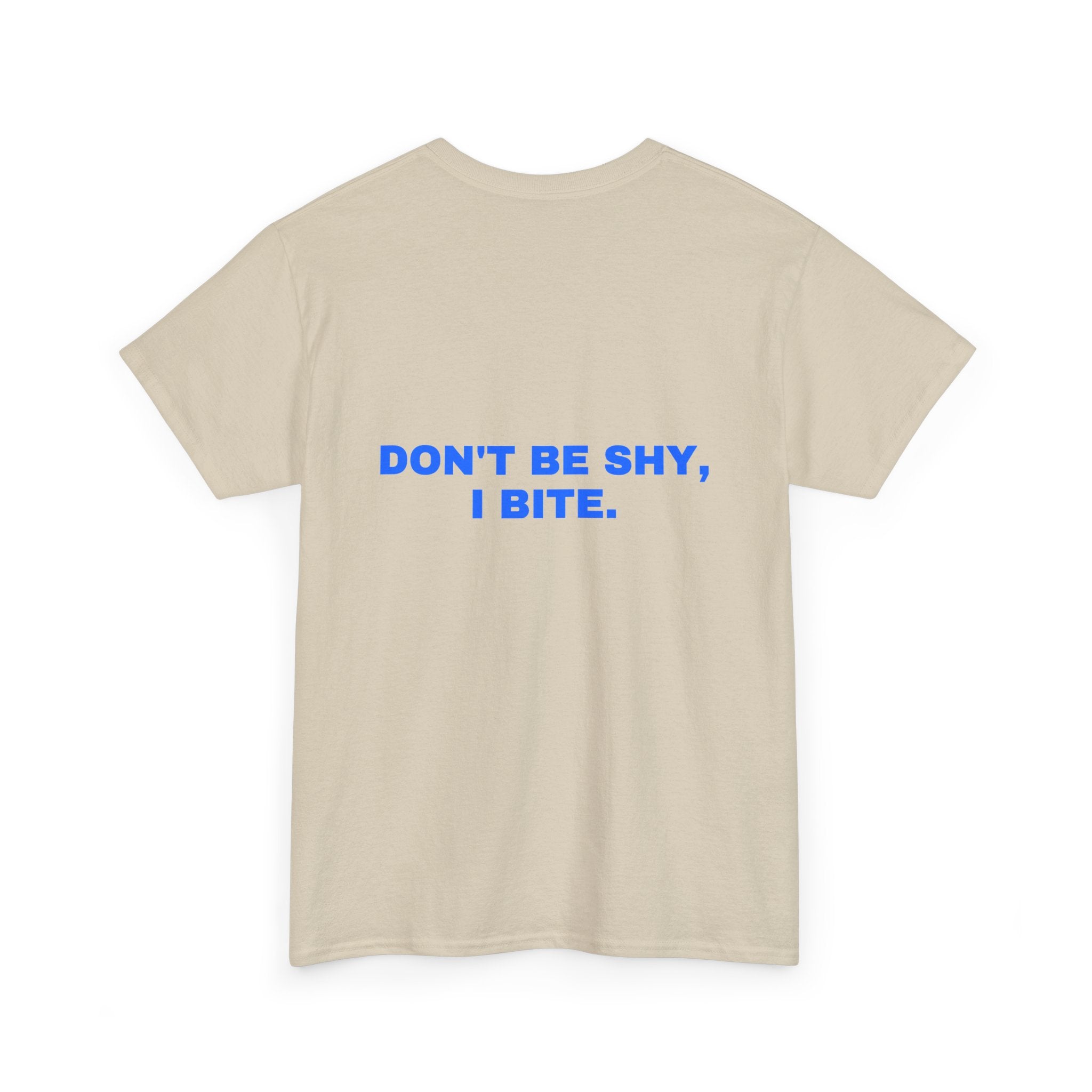 Don't be shy, I bite. Statement Tee - Soft Classic Cotton, Funny Flirty Dating Gift | Seen Zoned